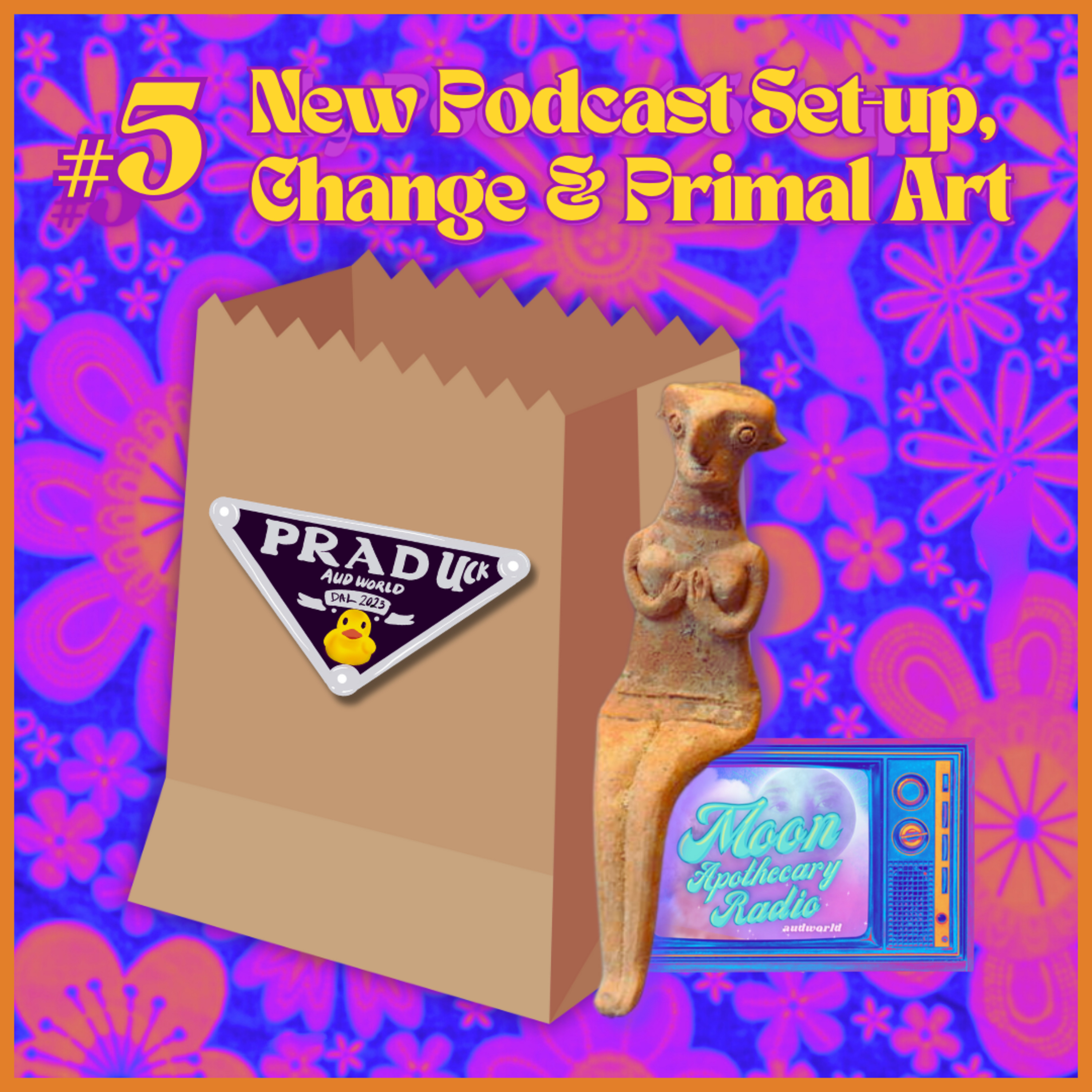 #5 New Podcast Set-up, Embracing Change & Primal Art episode artwork