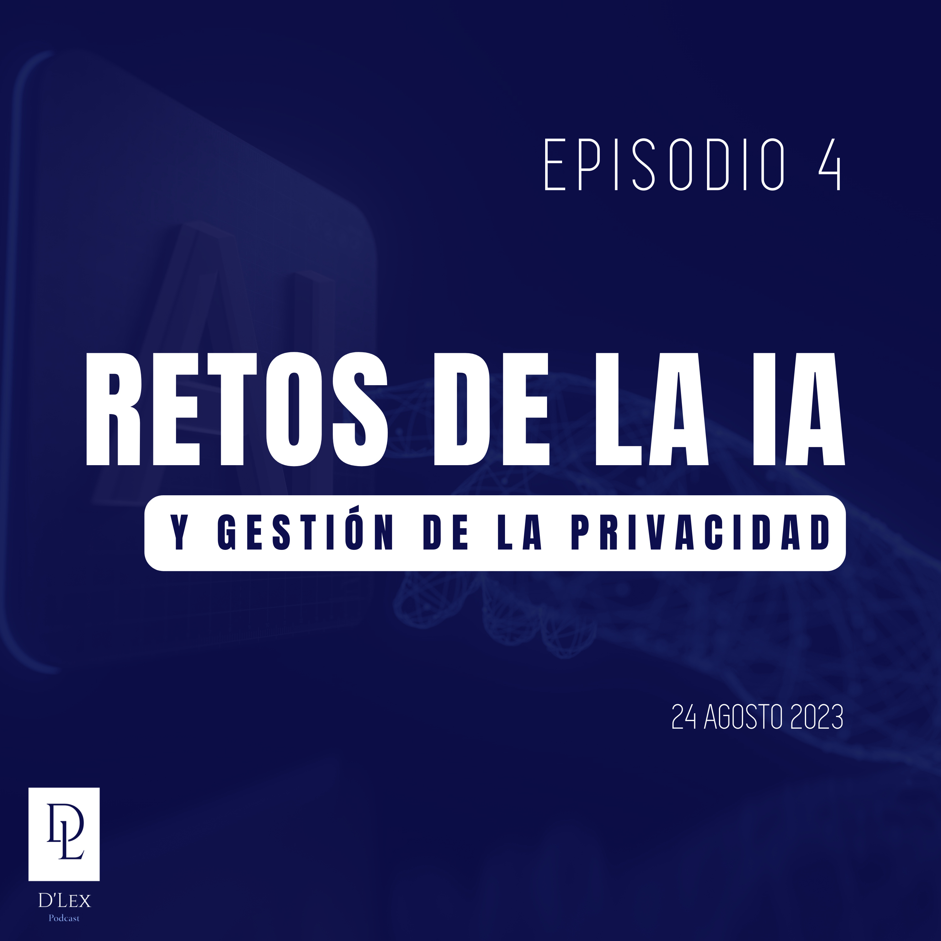D'Lex 4 | Retos de la Inteligencia Artificial y gestión de privacidad episode artwork