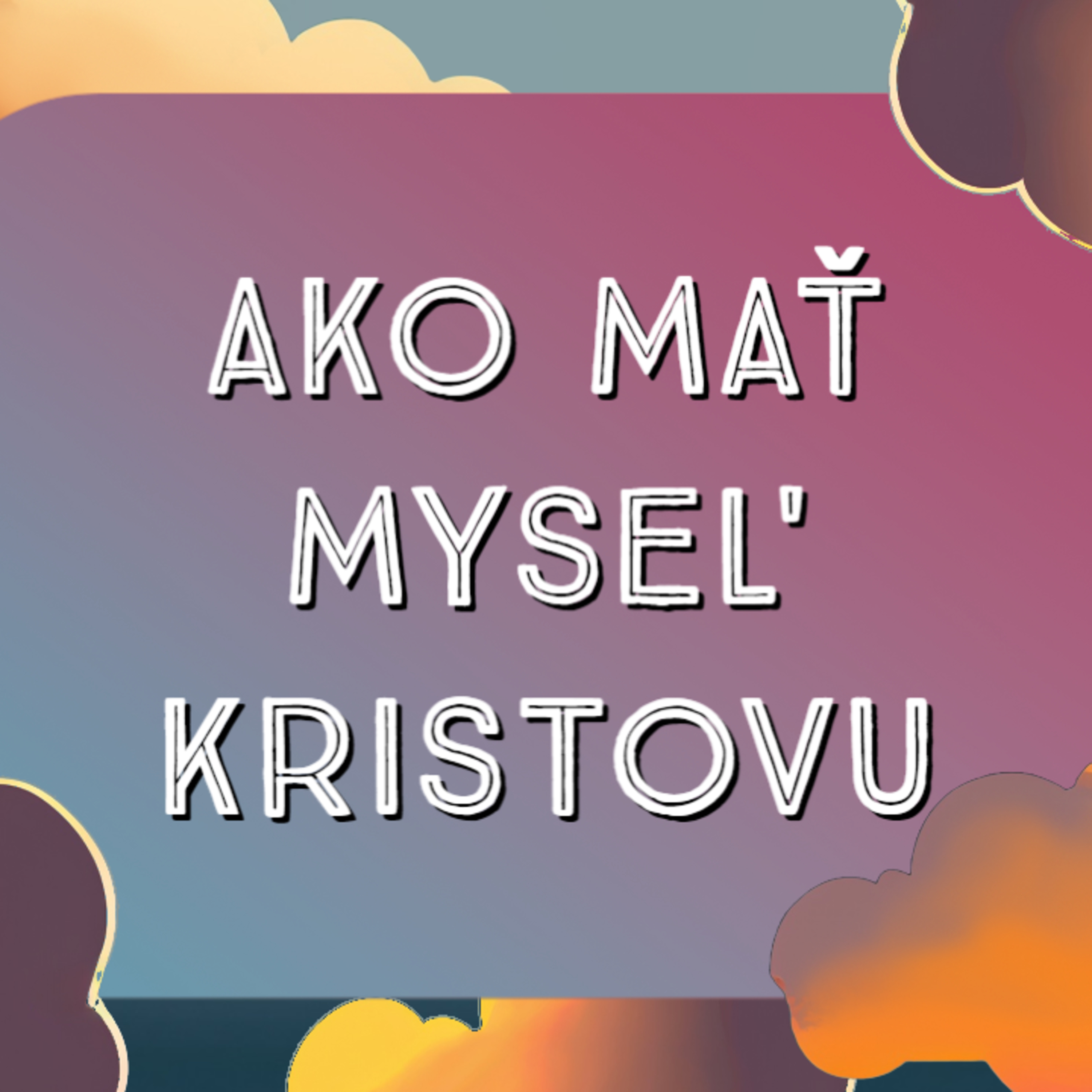 Ako mať Mysel' Kristovu 7 - "Odpůšťam svojim nepraiteľom a tým ktorí mi ublížili" episode artwork