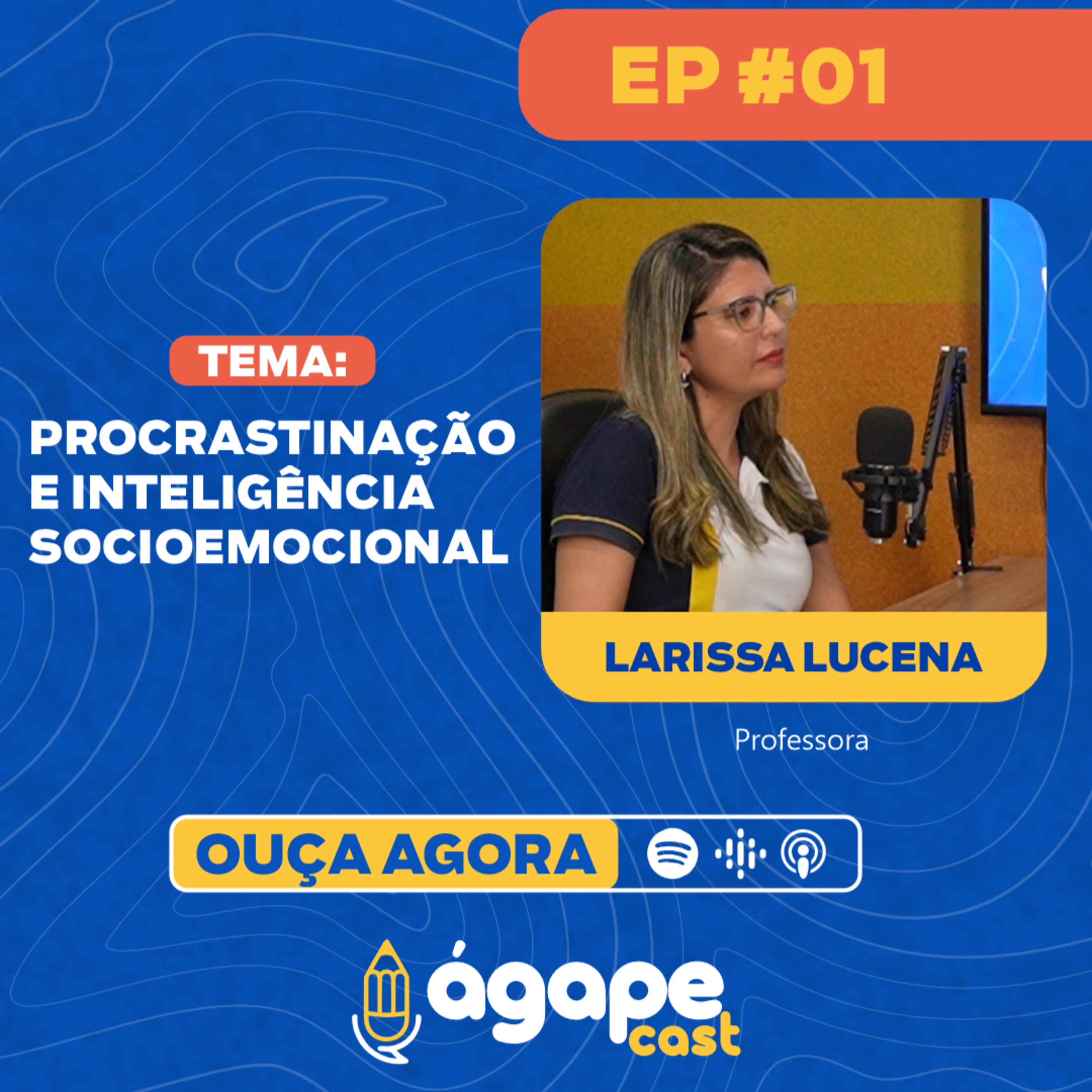 ÁGAPECAST #01 - PROCRASTINAÇÃO E INTELIGÊNCIA SOCIOEMOCIONAL episode artwork