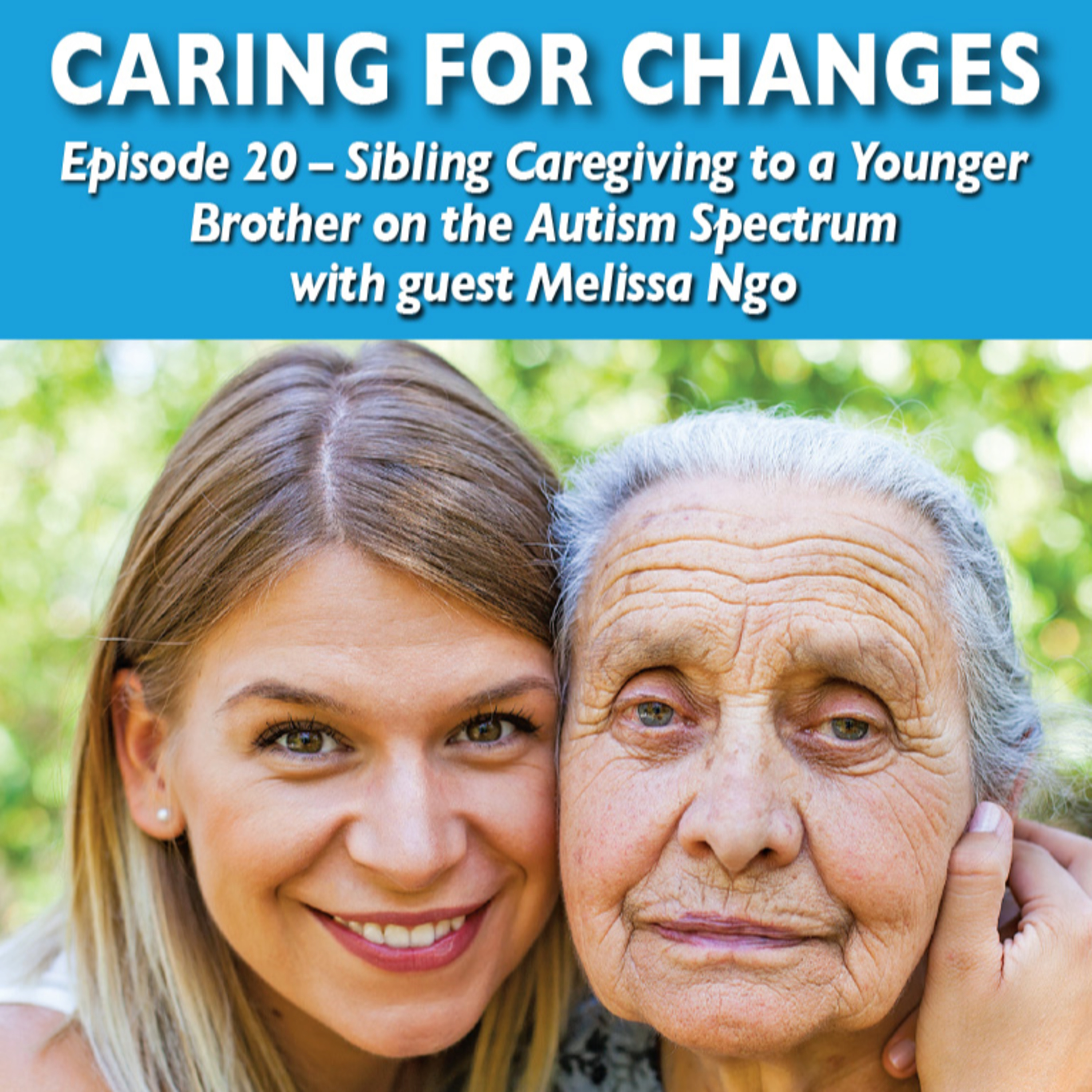 Episode 20 – Sibling Caregiving to a Younger Brother on the Autism Spectrum with guest Melissa Ngo episode artwork