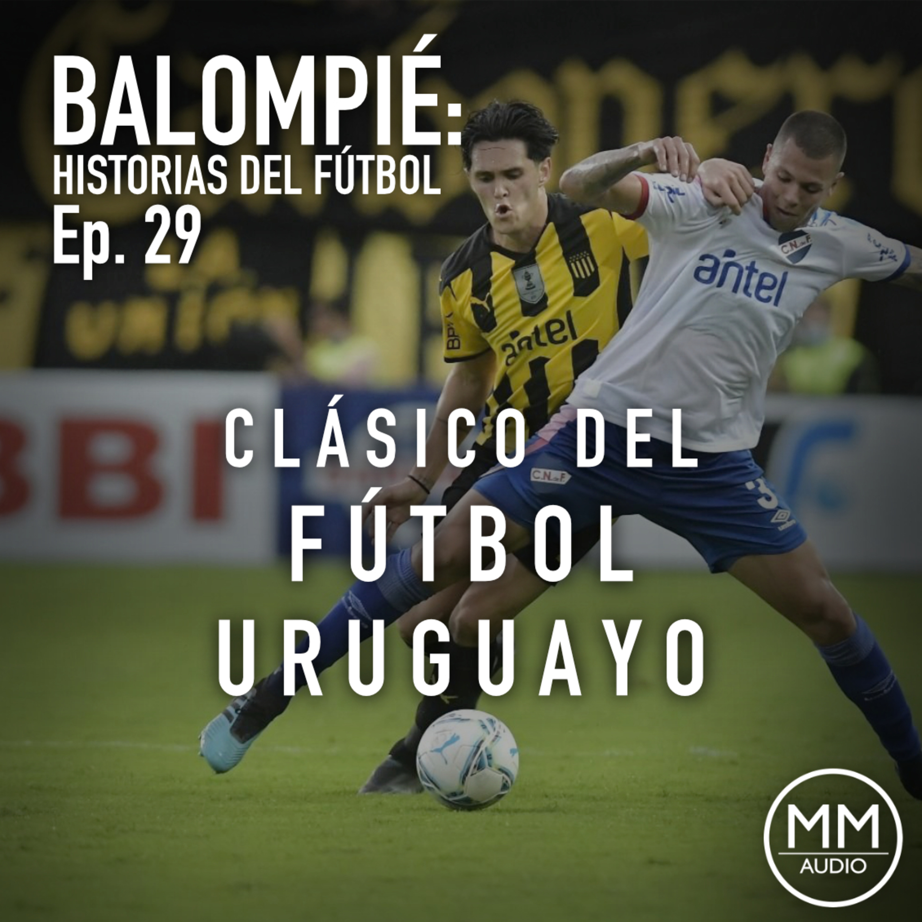 Ep. 29 - Clásico del Fútbol Uruguayo episode artwork