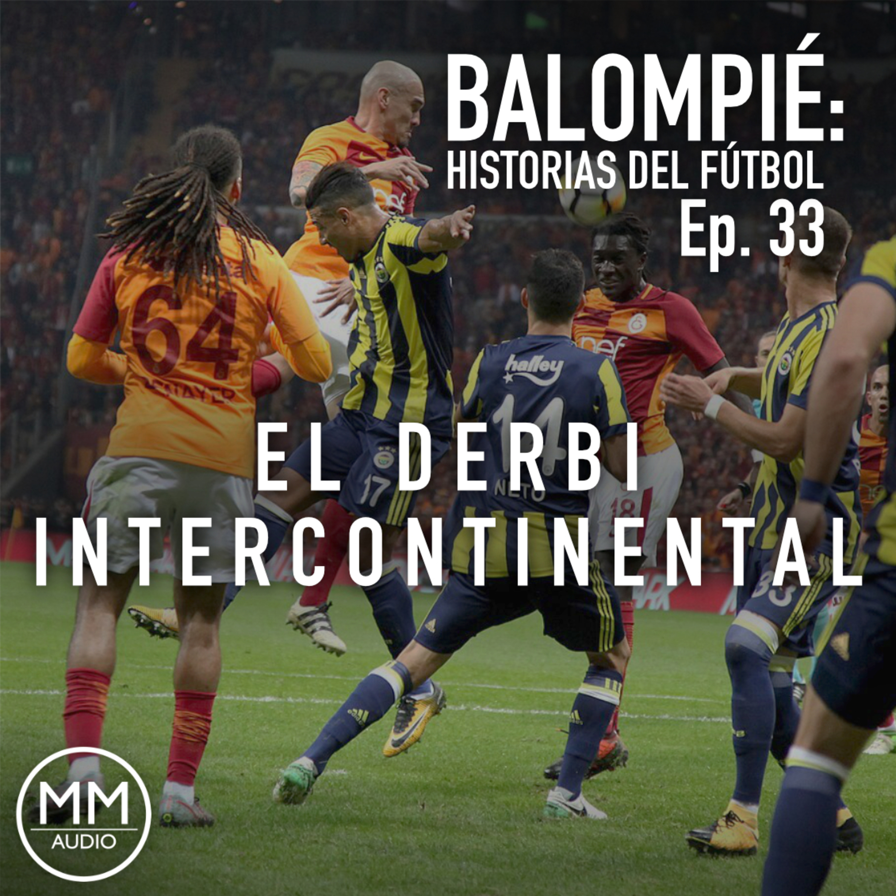 Ep. 33 - El Derbi Intercontinental episode artwork