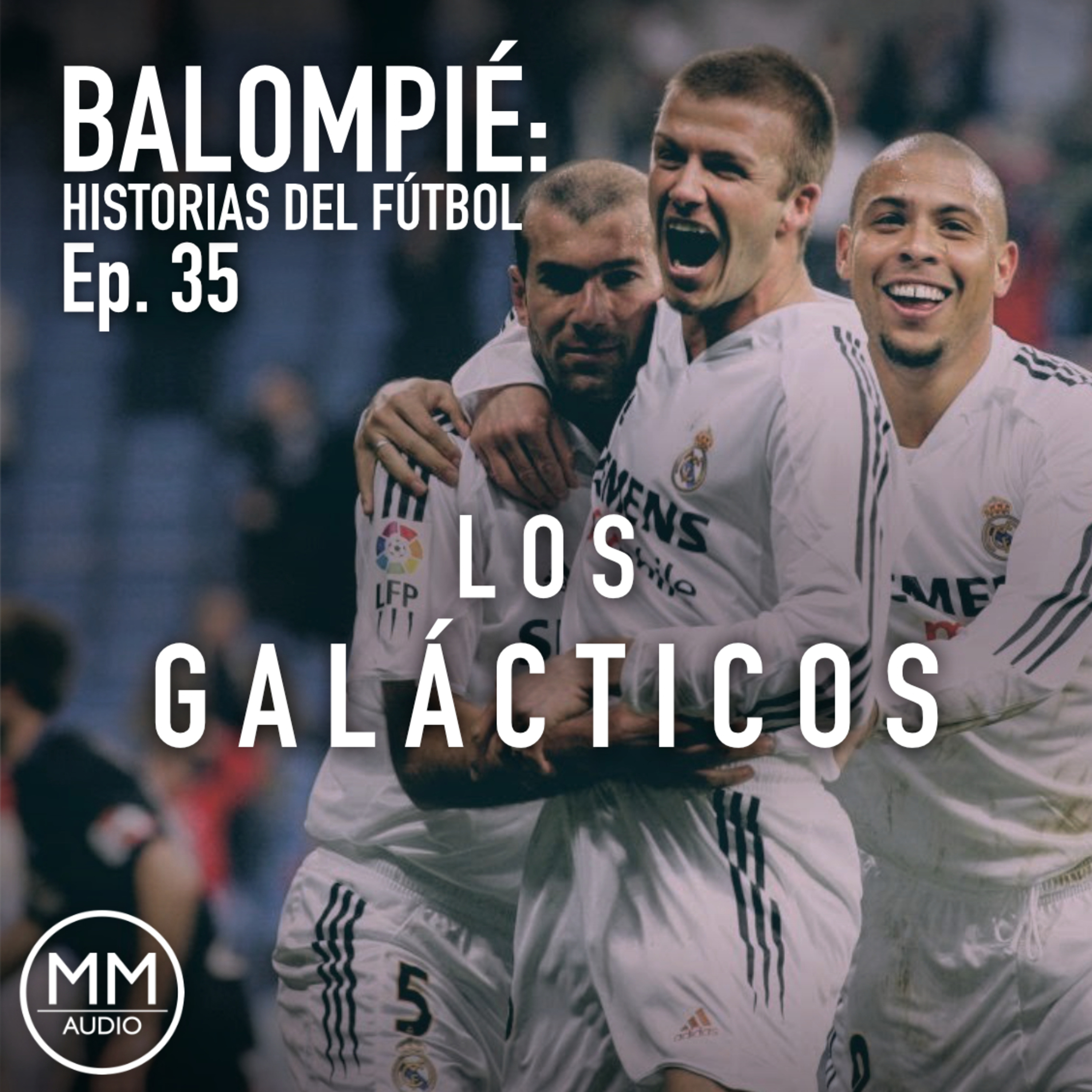 Ep. 35 - Los Galácticos episode artwork