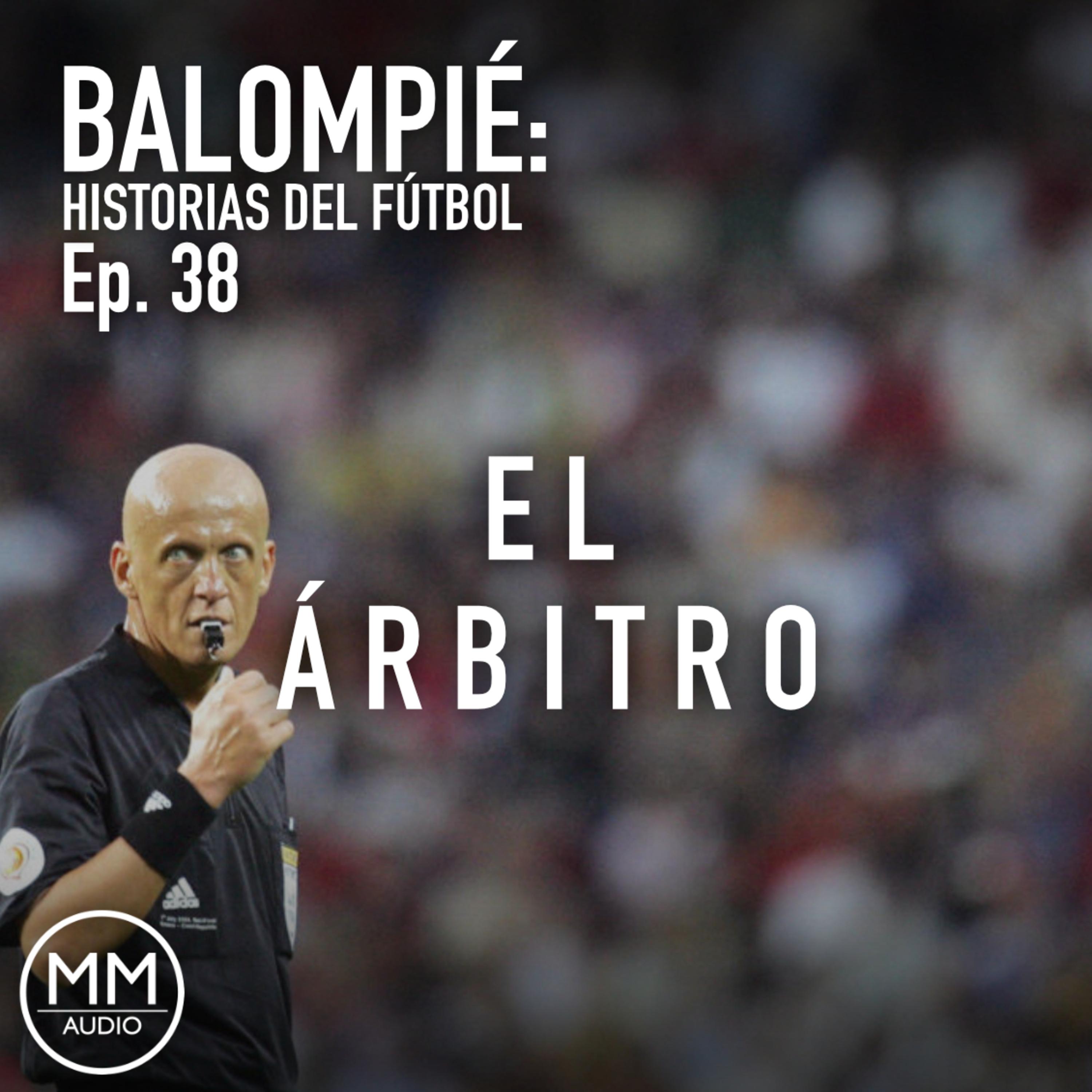 Ep. 38 - El Árbitro episode artwork