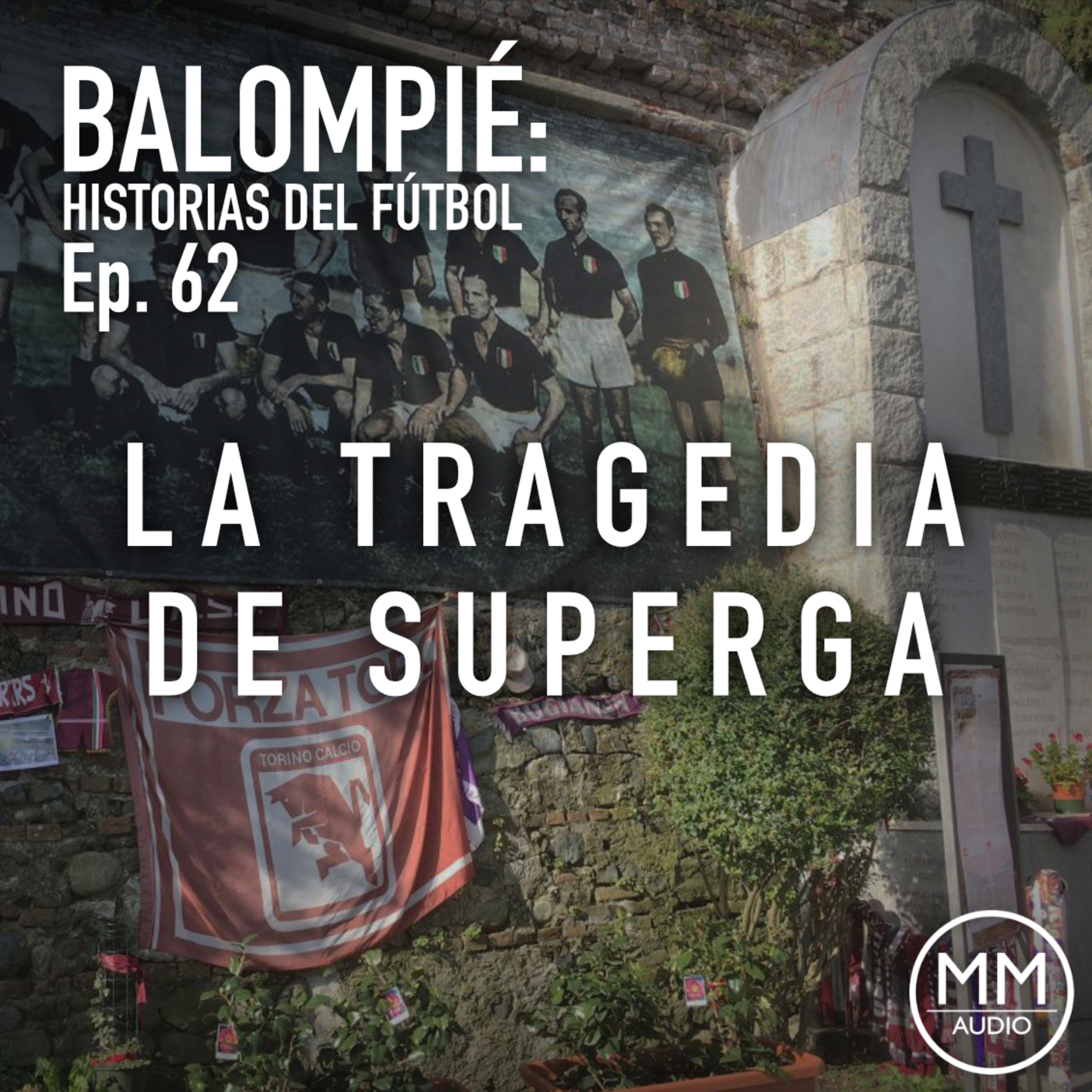 Ep. 62 - La Tragedia de Superga episode artwork