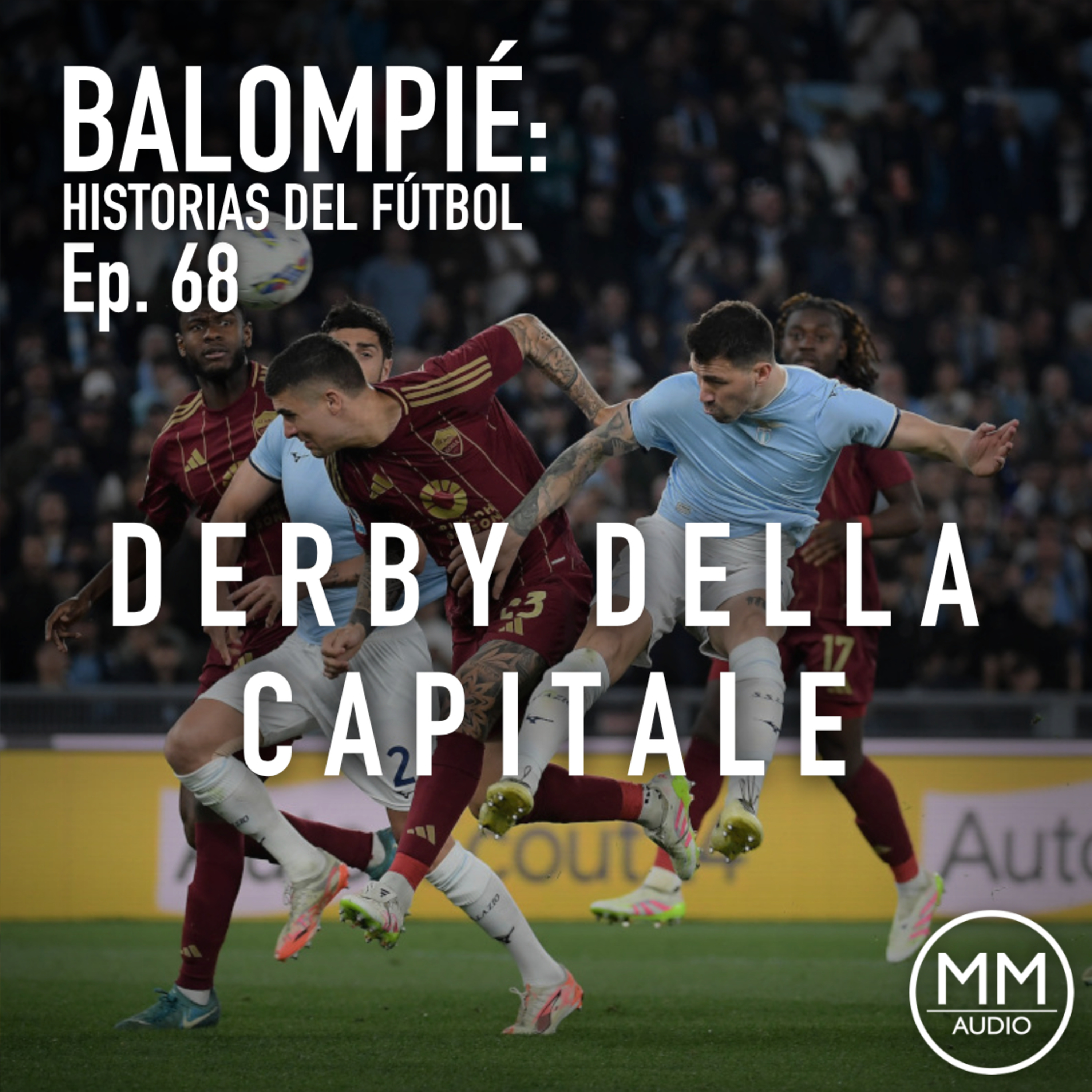 Ep. 68 - Derby della Capitale  episode artwork