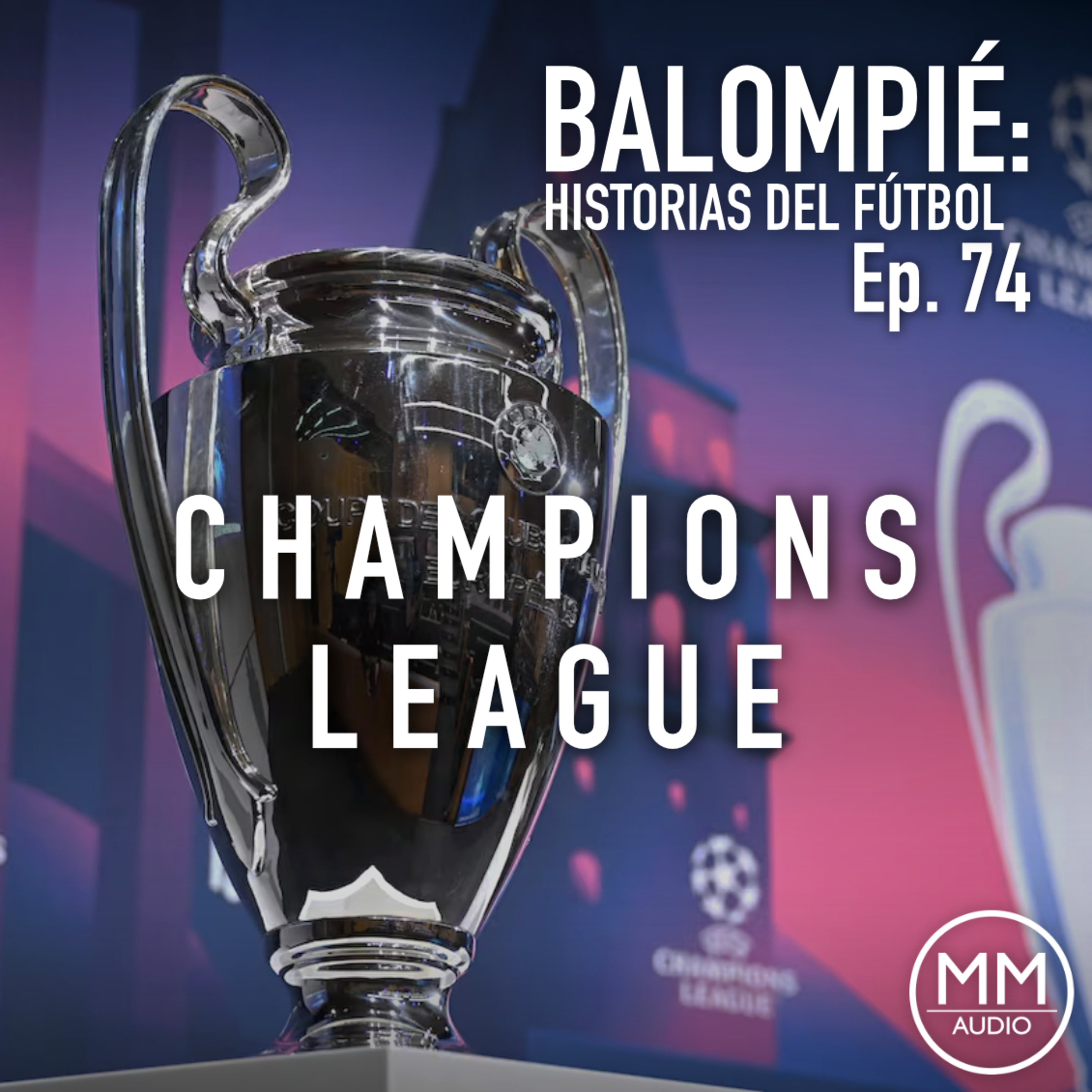 Ep. 74 - Champions League episode artwork