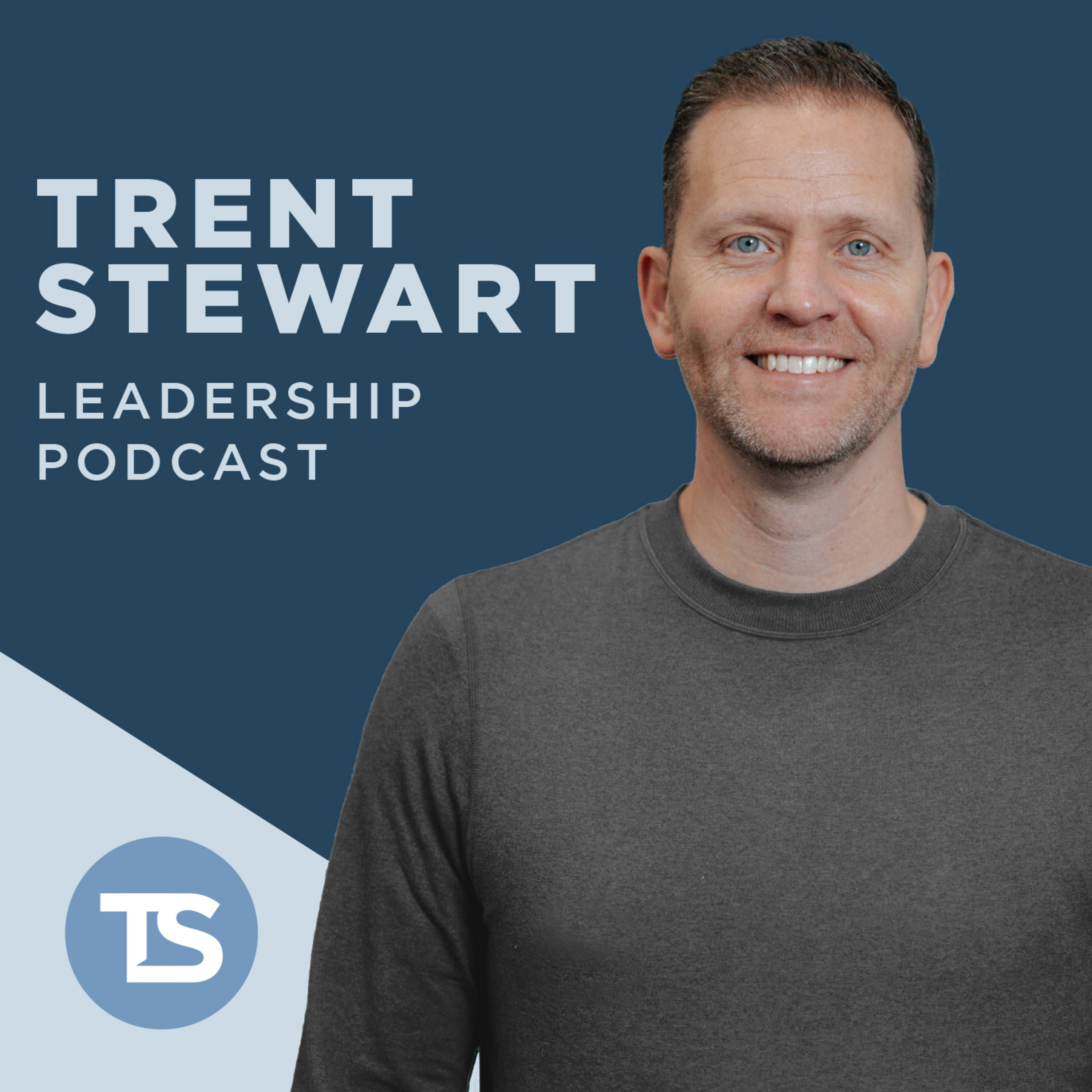 Trent Stewart Leadership Podcast