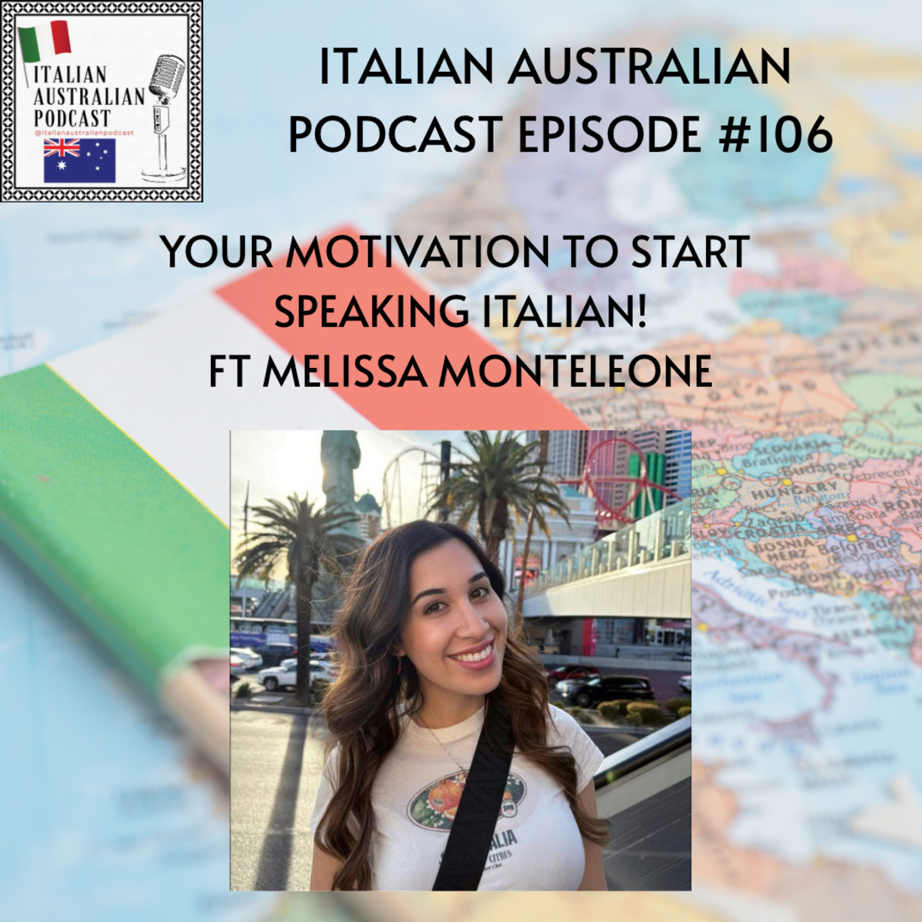 Episode 106: Your motivation to start speaking Italian featuring Melissa Monteleone episode artwork