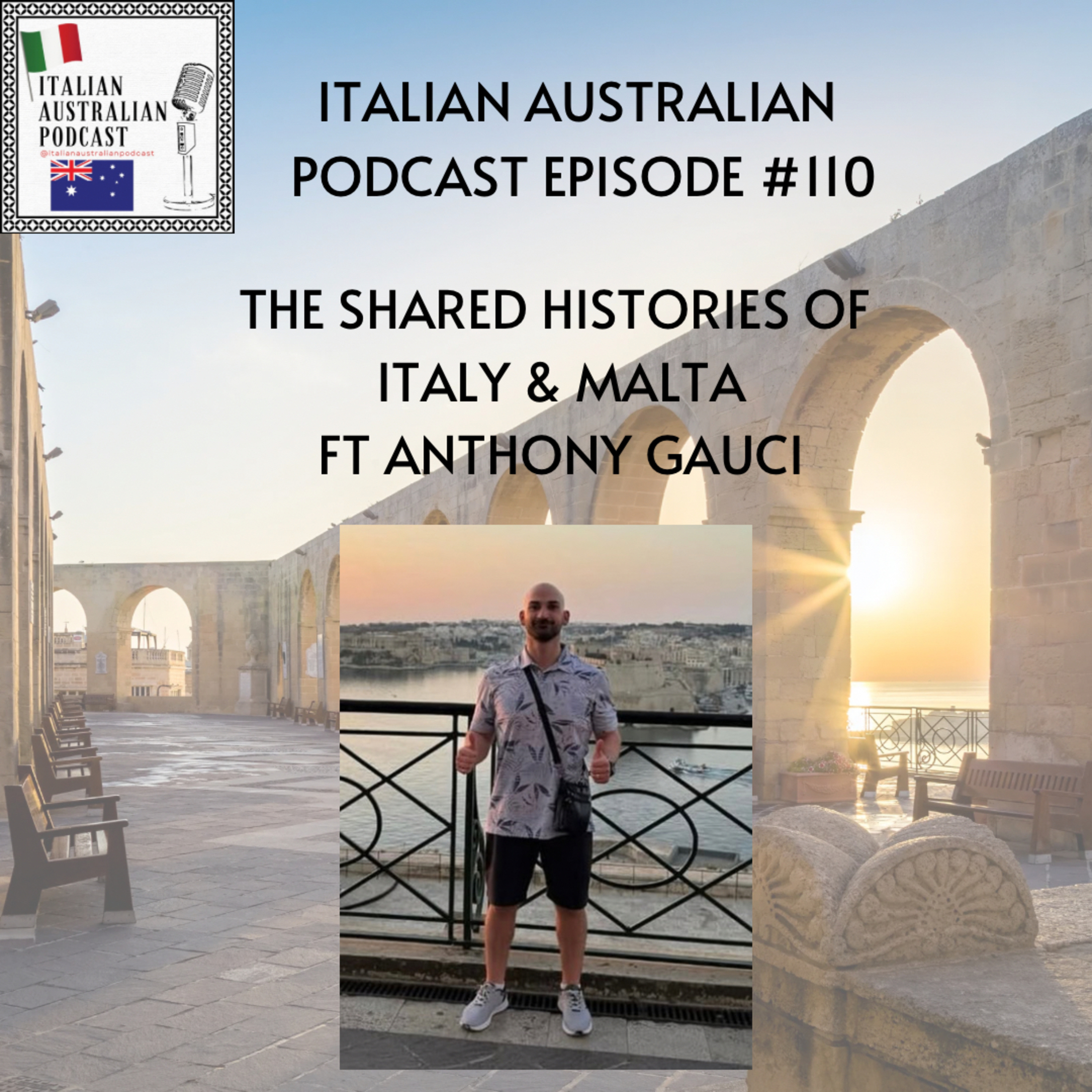 Episode 110: The shared histories of Italy and Malta featuring Anthony Gauci episode artwork