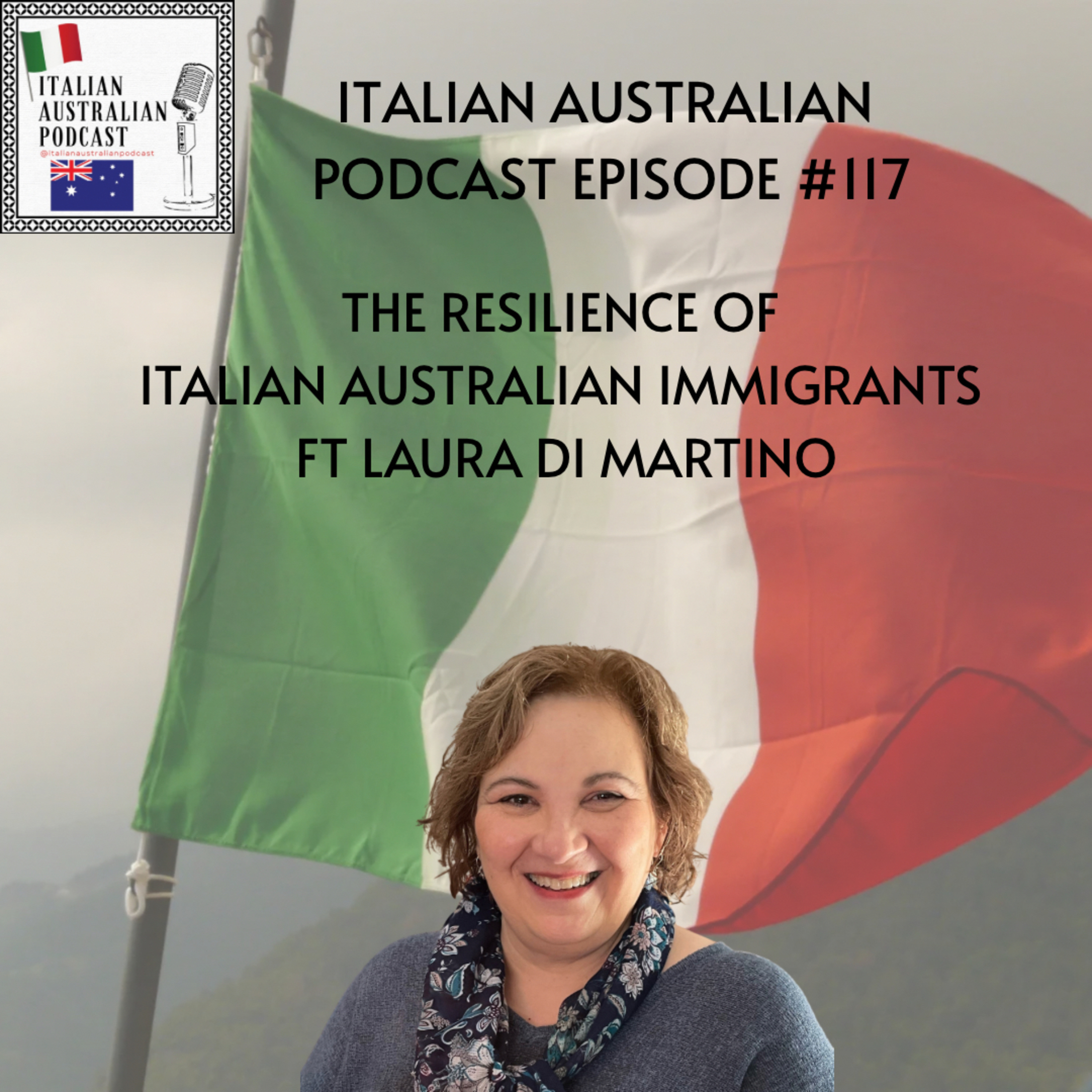 Episode 117: The resilience of Italian Australian immigrants featuring Laura Di Martino episode artwork