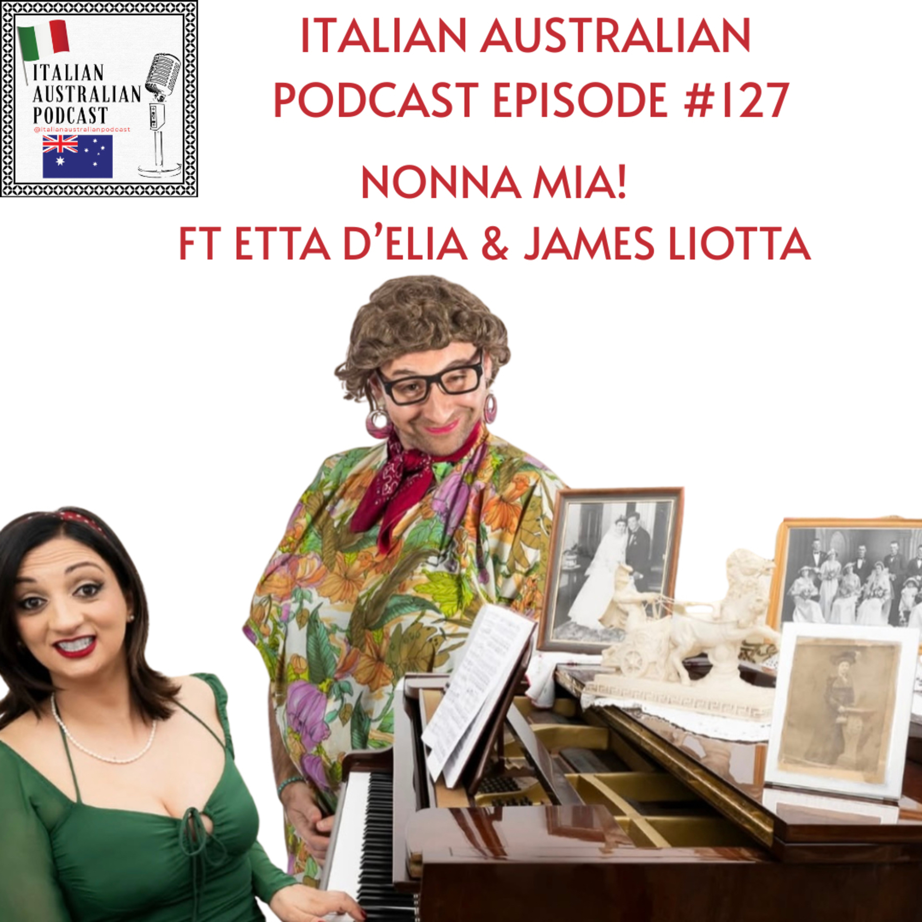 Episode 127: Nonna Mia! Featuring Etta D’Elia and James Liotta episode artwork