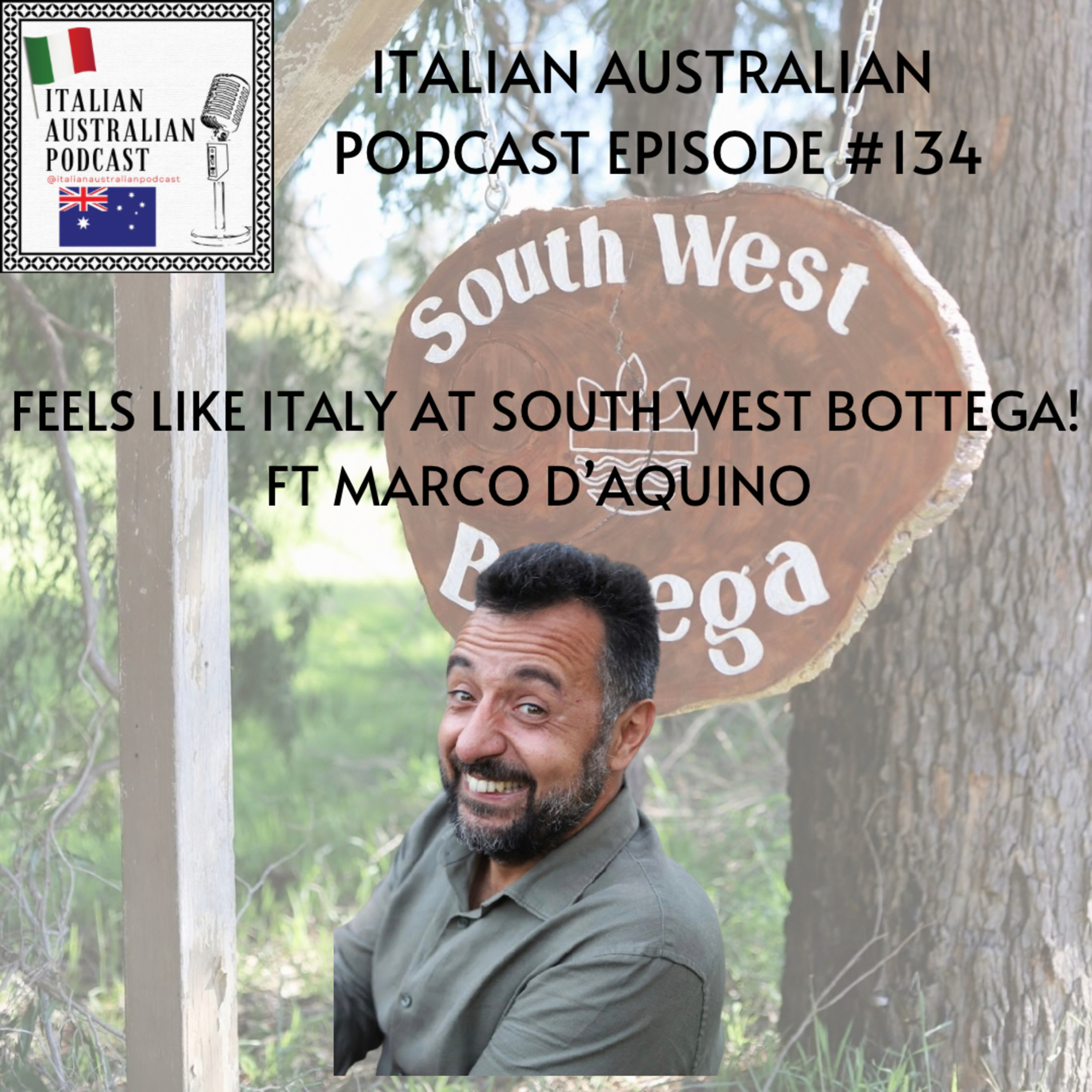 Episode 134: Feels like Italy at South West Bottega featuring Marco D’Aquino episode artwork