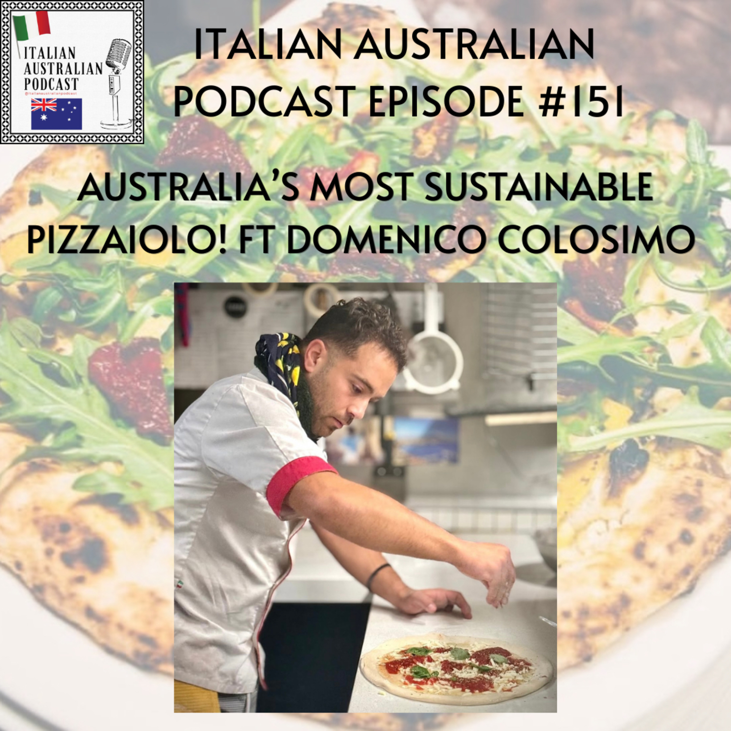 Episode 151: Australia’s Most Sustainable Pizzaiolo featuring Domenico Colosimo episode artwork