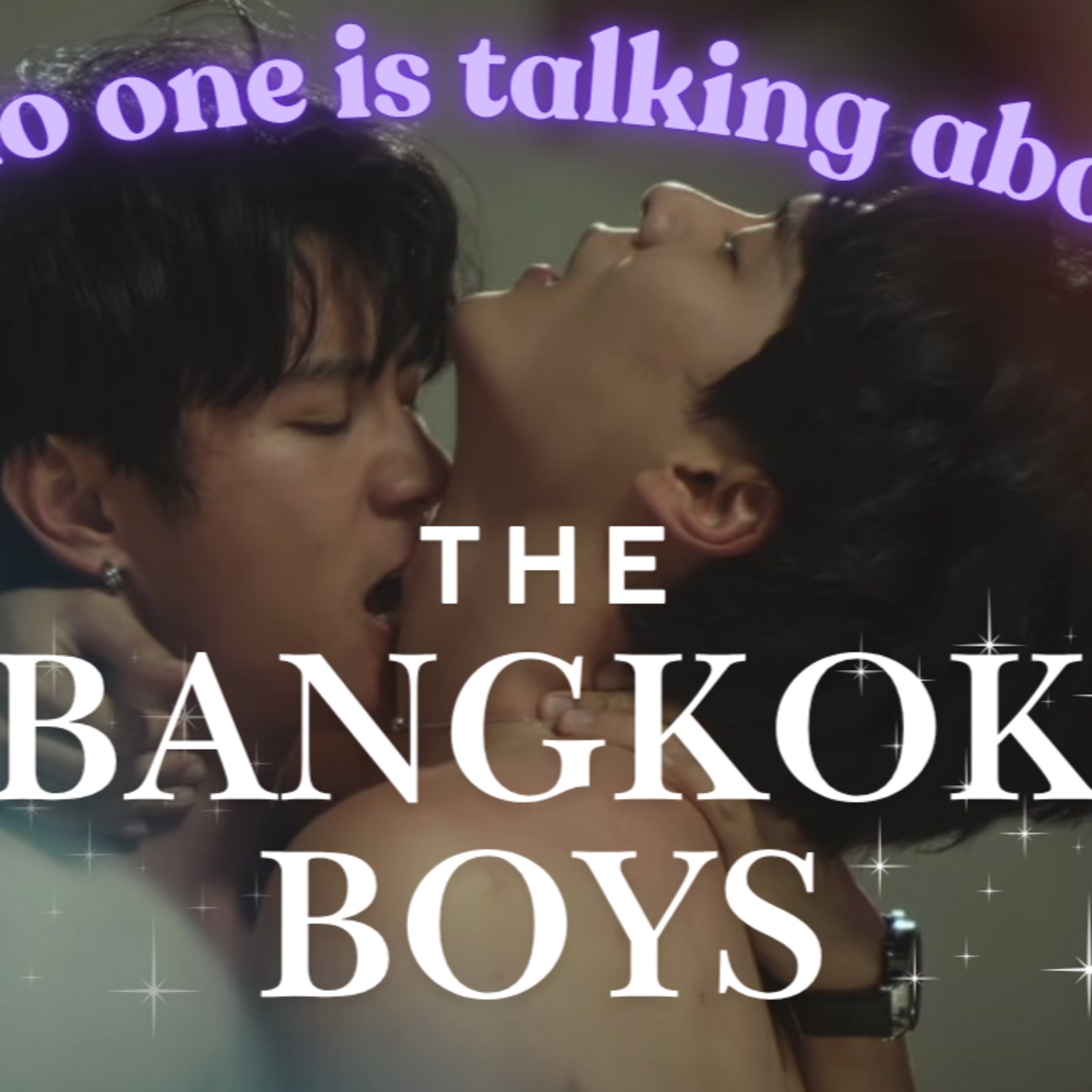 The Bangkok Boy: We NEED To Talk About This Compelling, Romeo + Juliet BL, With SO Much Intrigue🔥