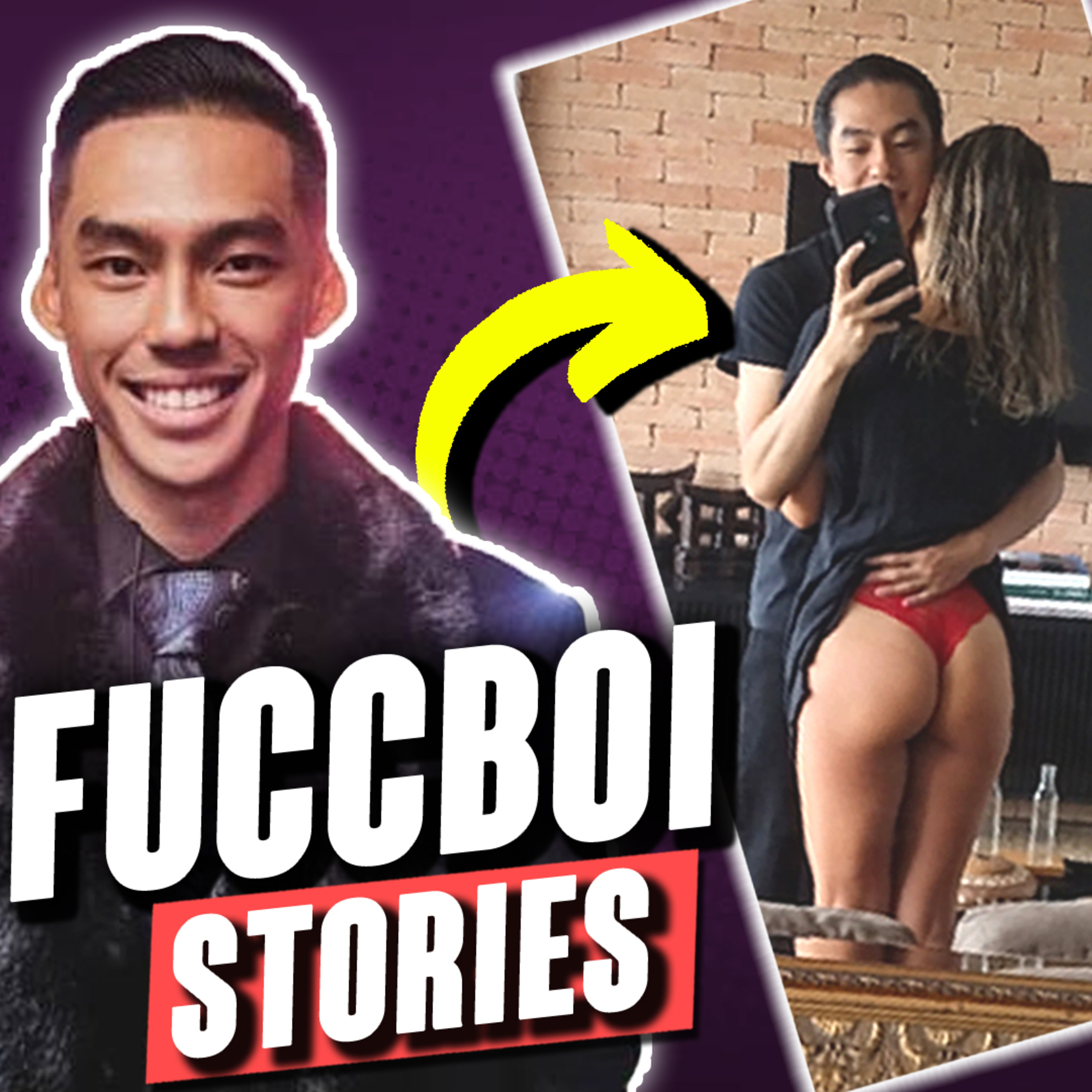 Asian Fuccbois REVEAL Their Most Fuccboi Stories episode artwork