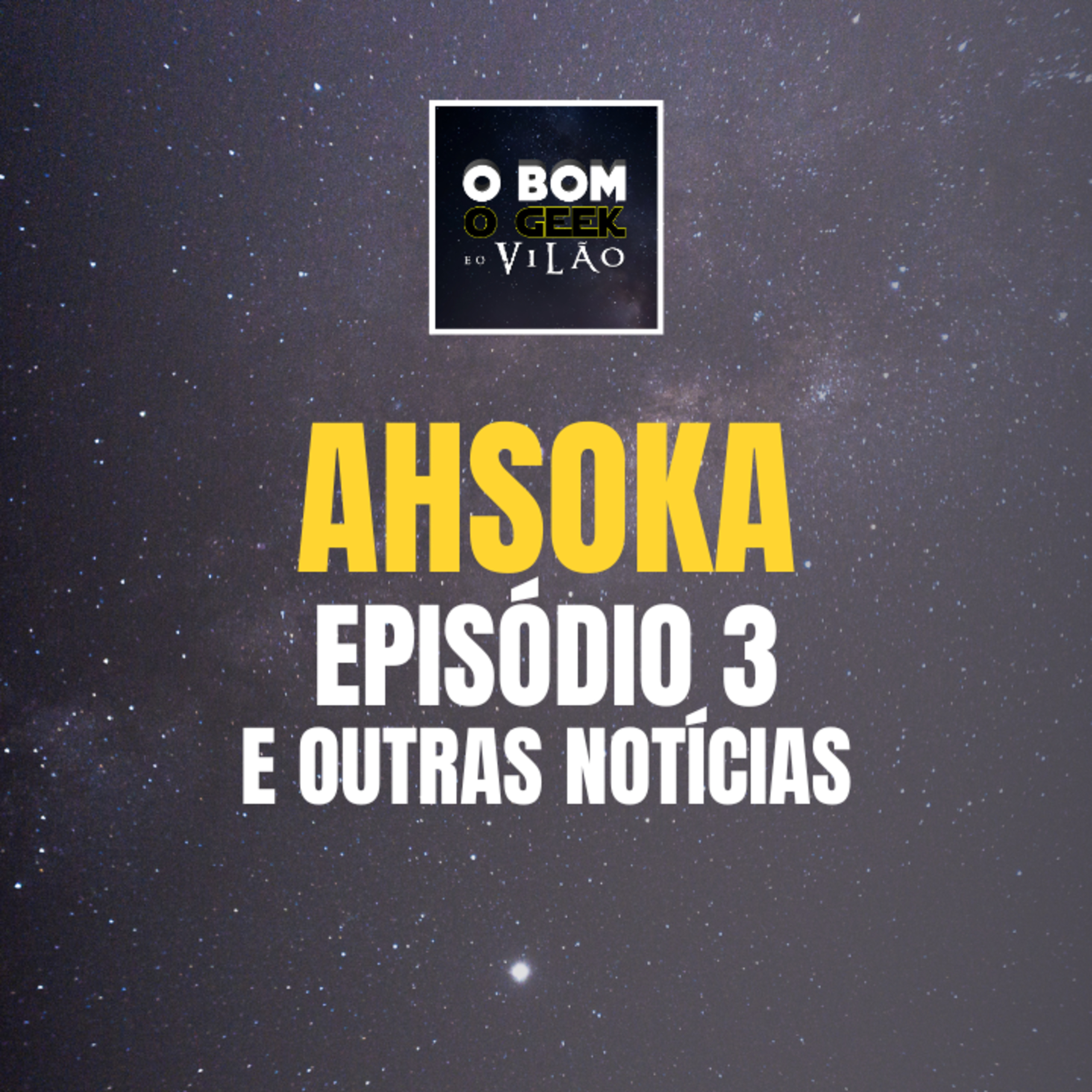 'Ahsoka' Episódio 3 e outras notícias