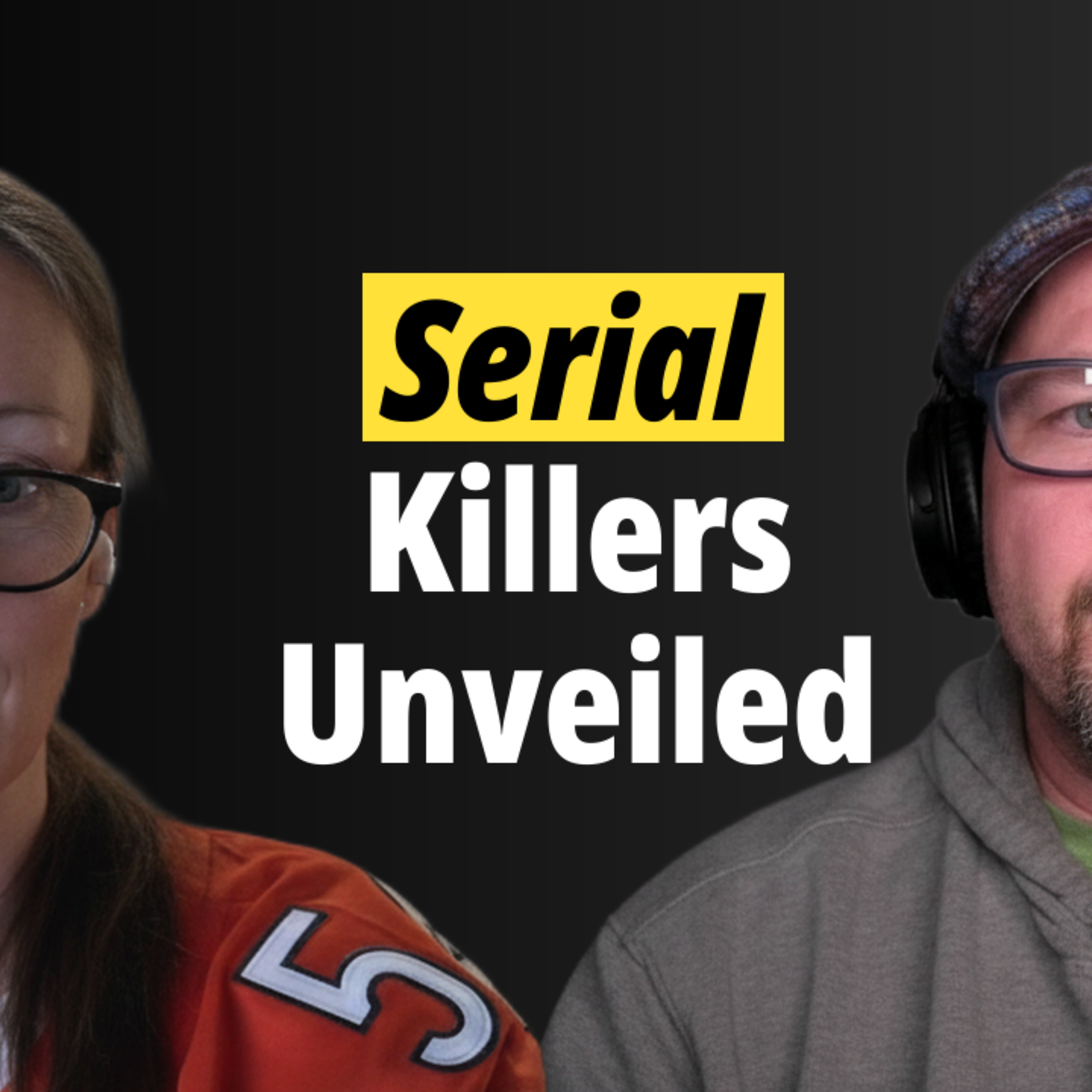 Ep.22 -Serial Killers: The Ones Never Caught (True Crime Talk) 
