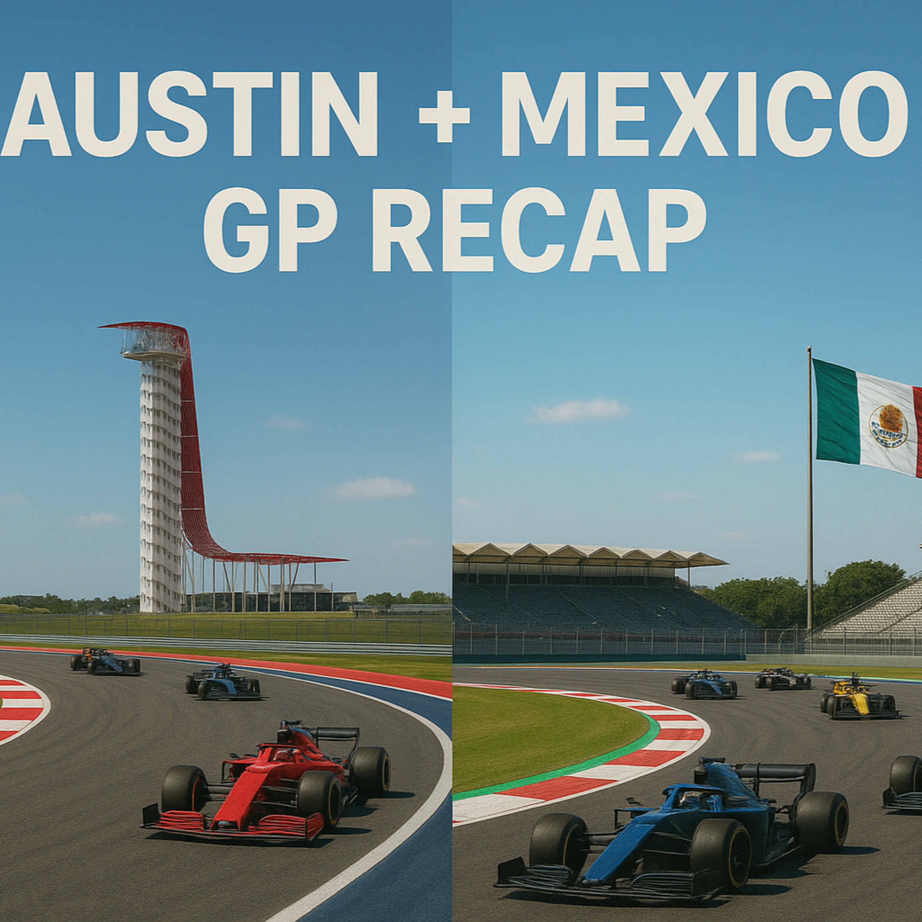 Austin & Mexico GP 2025 - Recap