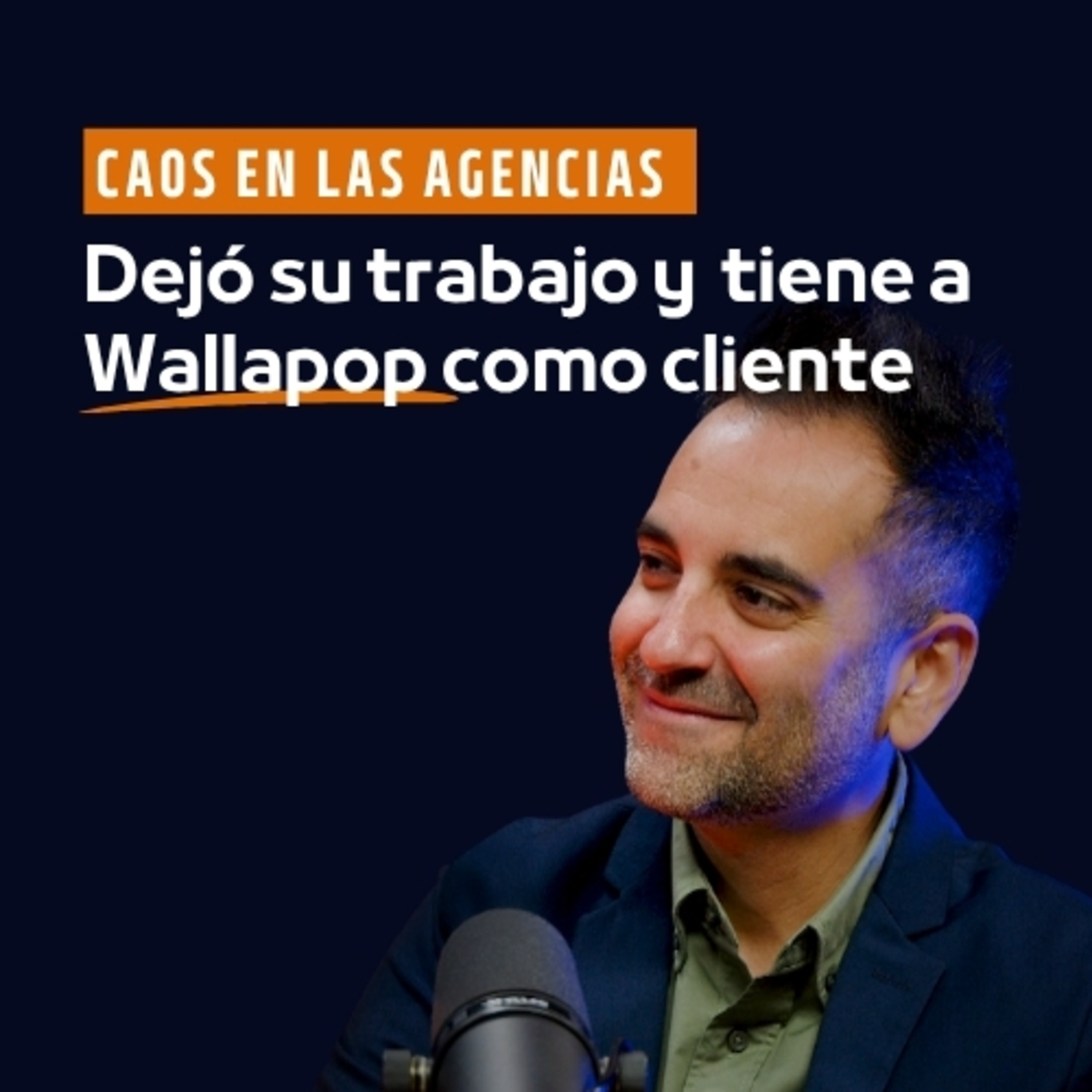 Cómo fundar una agencia B2B y conseguir a Wallapop como cliente | Caos en las Agencias EP.31 episode artwork