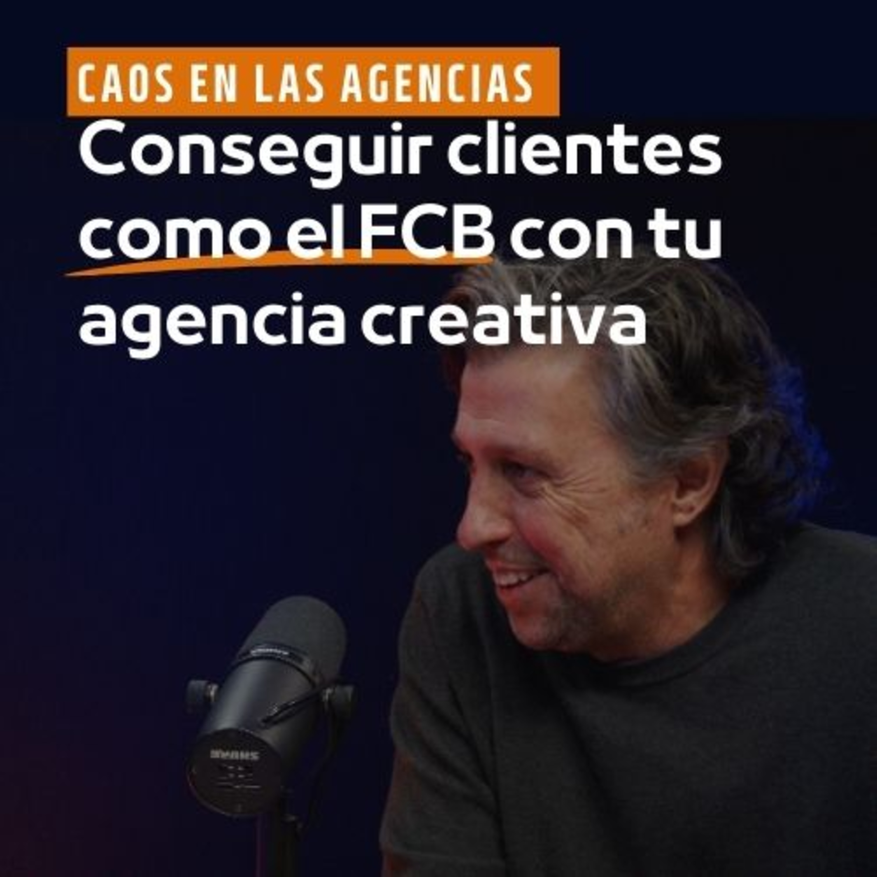 De cero a trabajar con el FC Barcelona, el camino para escalar una agencia creativa | EP.32 episode artwork