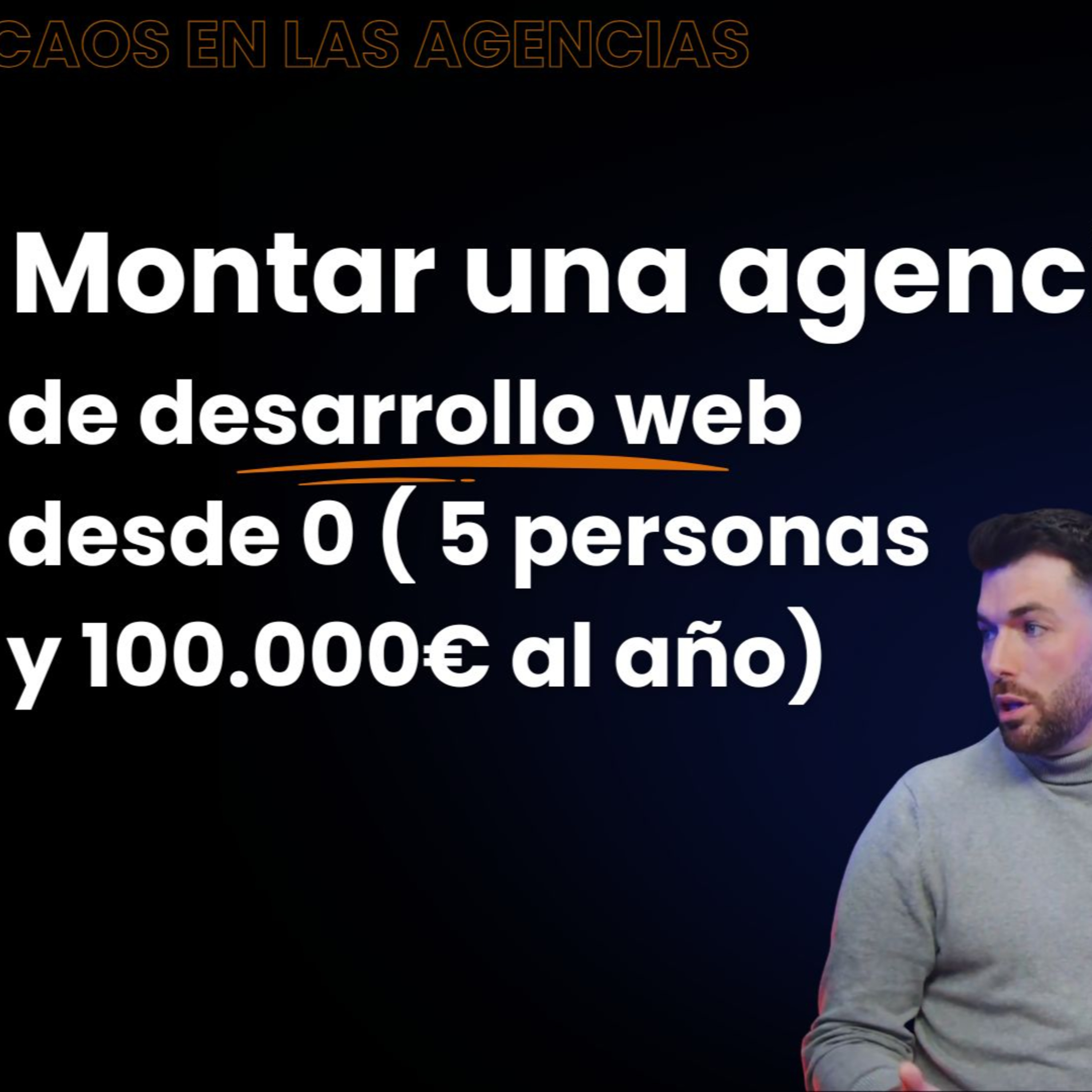 Cómo montar una agencia de desarrollo web desde 0 y llegar a +5 personas y +100.000€ al año | EP. 38 Caos en las agencias episode artwork