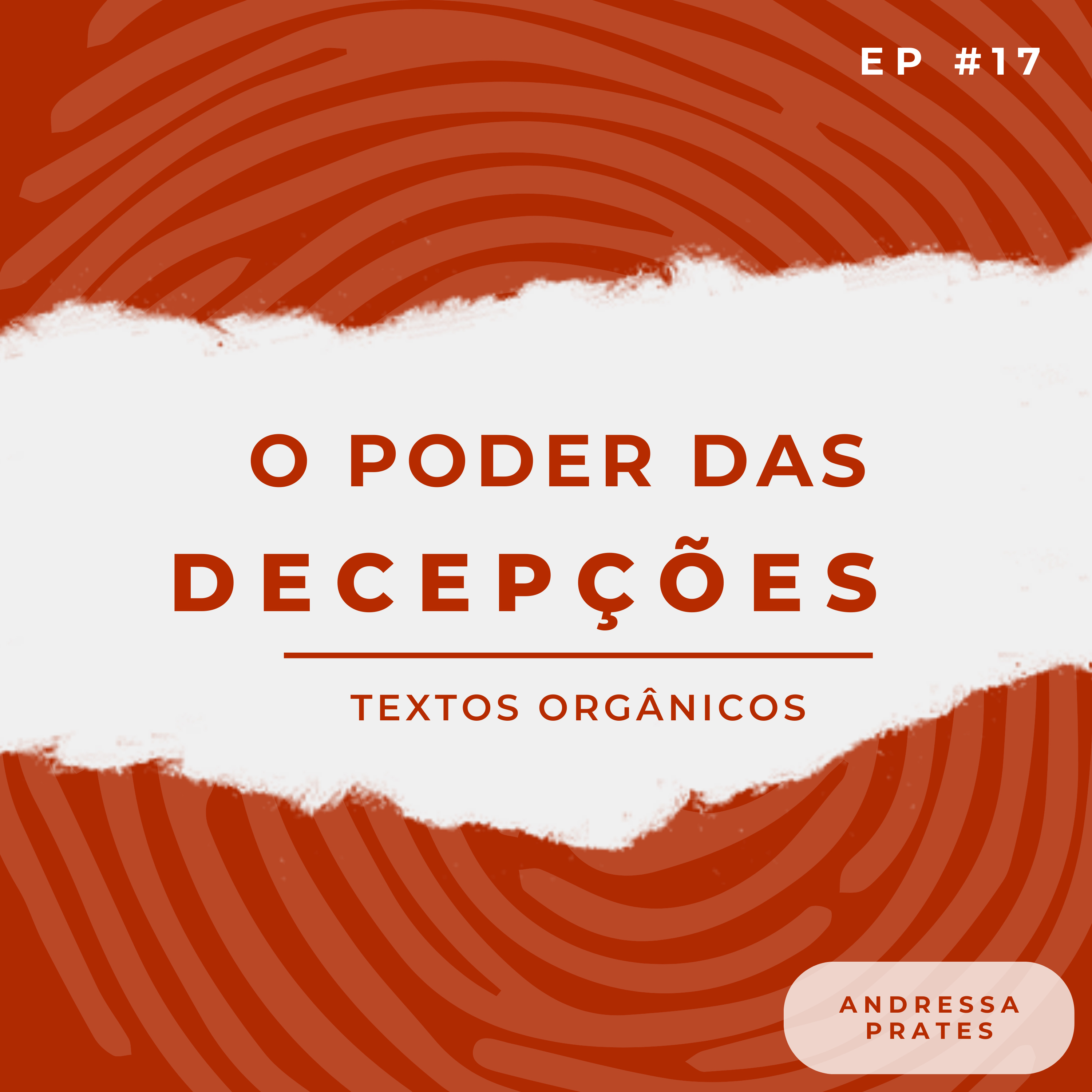 #17 O poder das decepções