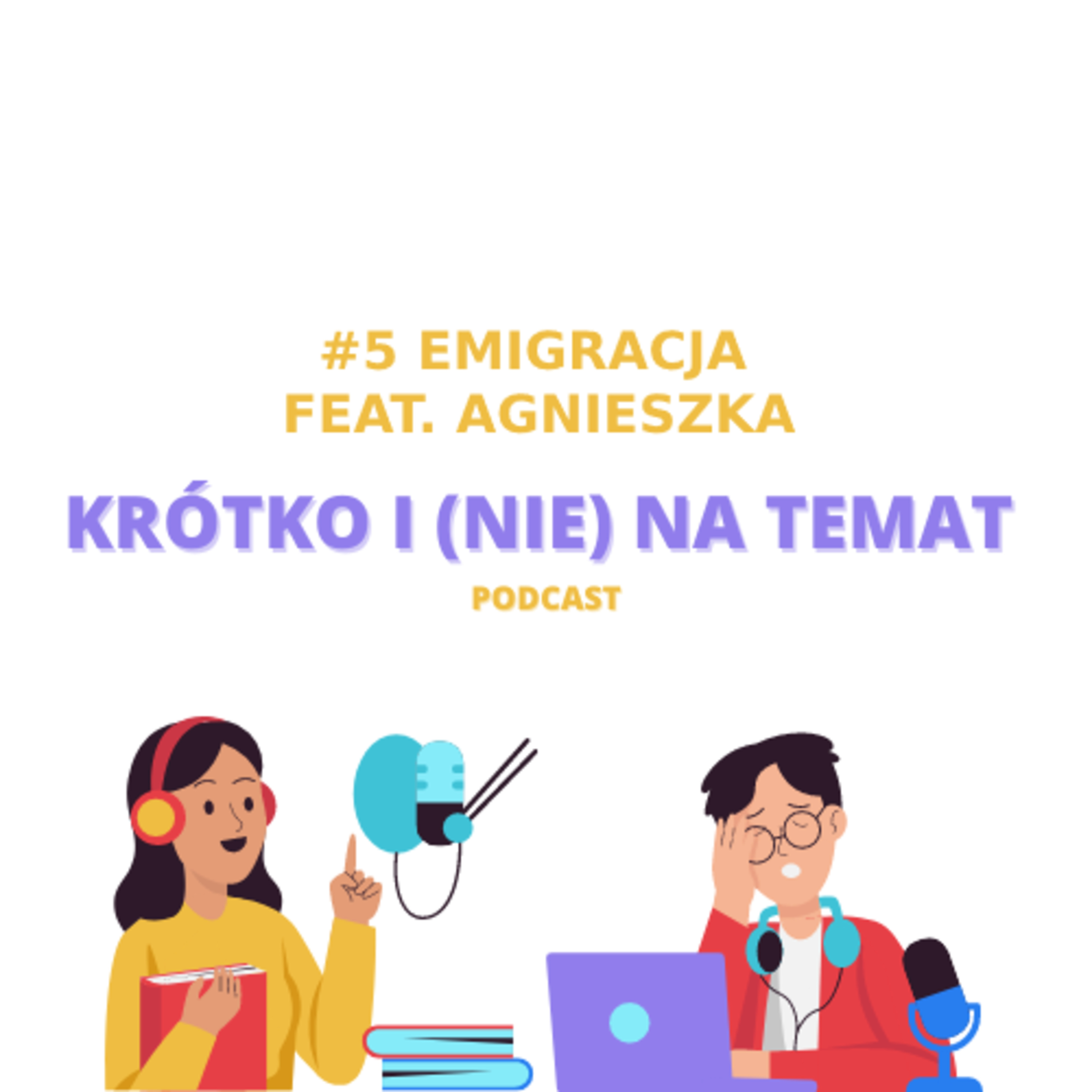 #5 Emigracja feat. Agnieszka episode artwork