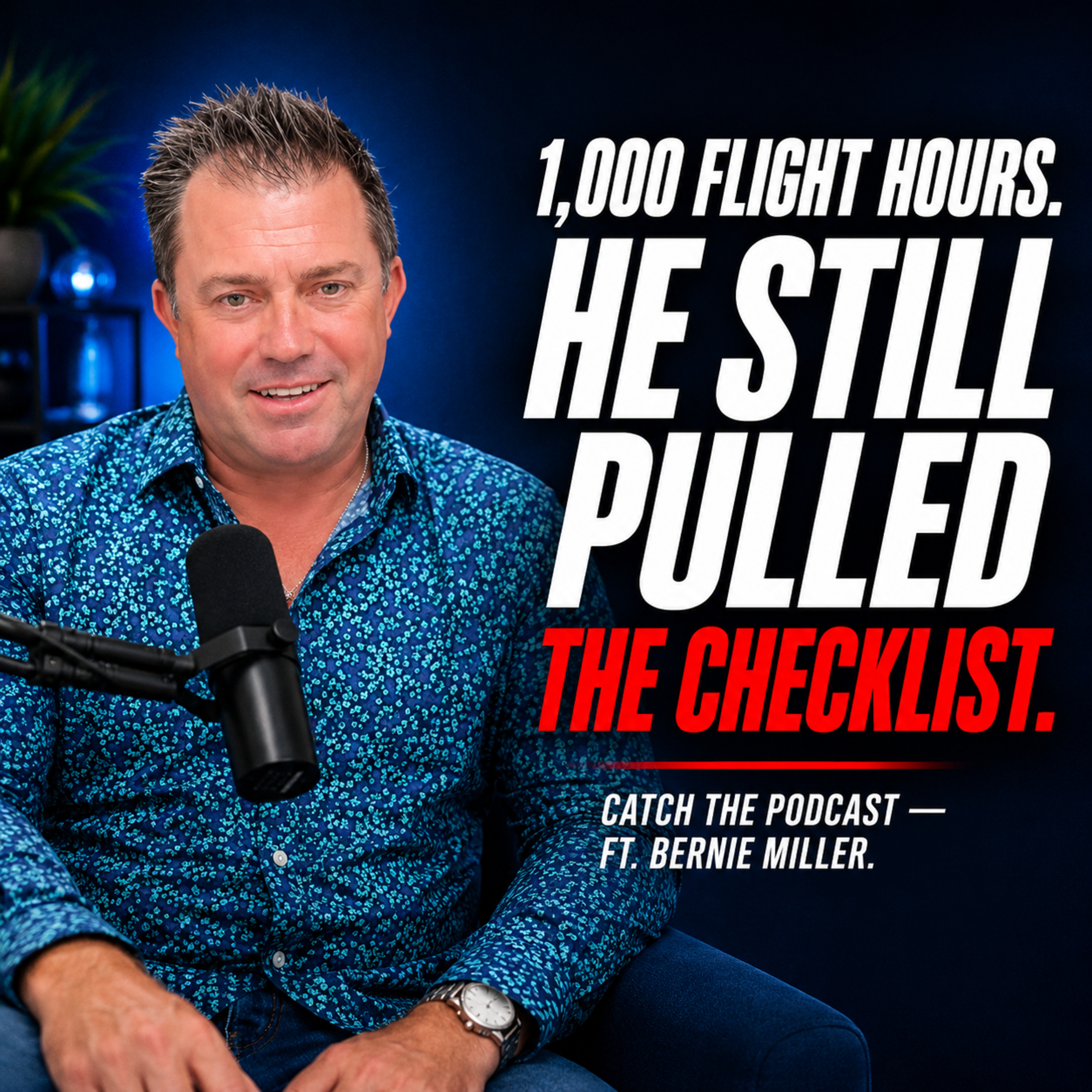 1,000 Flight Hours and He Still Pulled the Checklist | Bernie Miller episode artwork