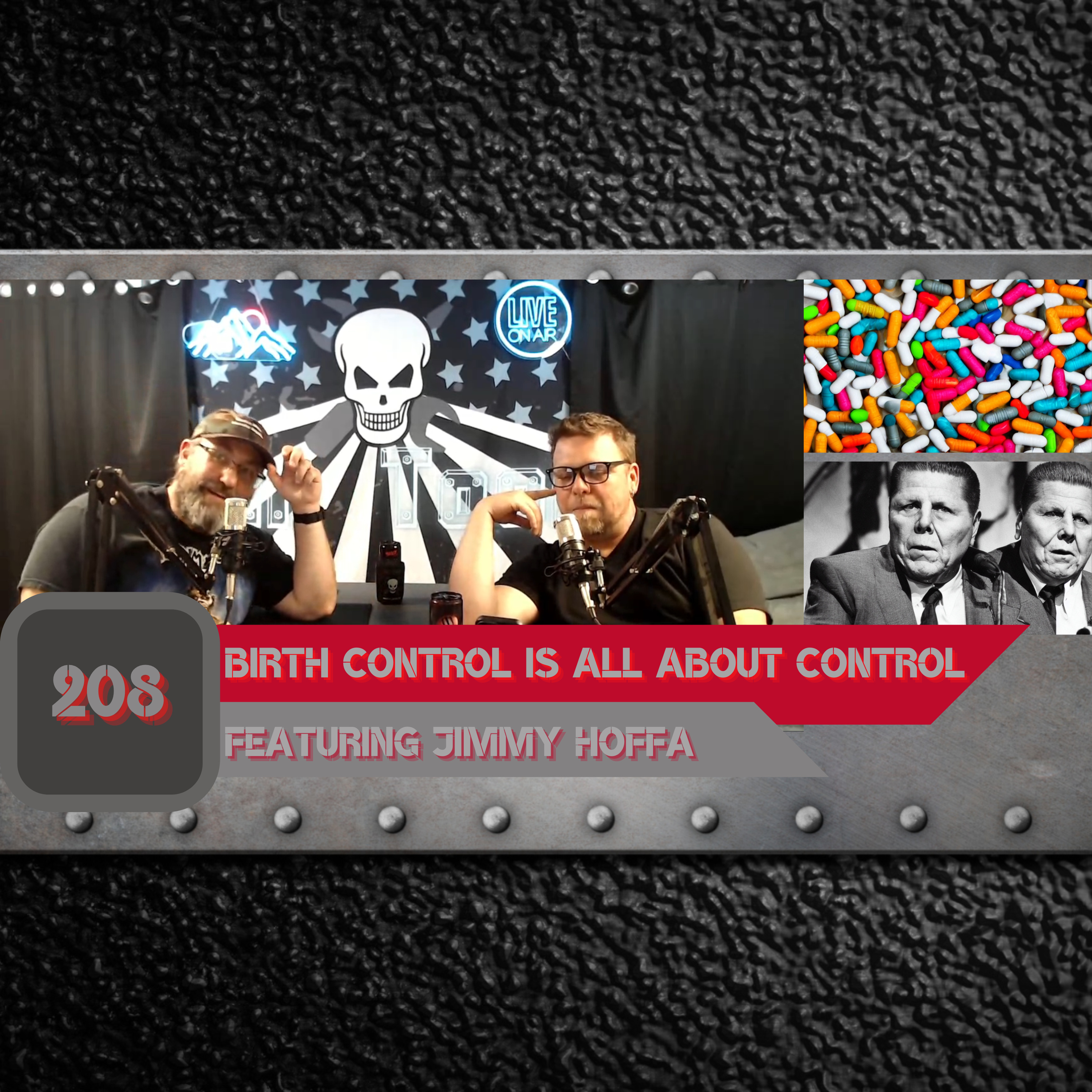 BIRTH CONTROL IS ALL ABOUT CONTROL Featuring Jimmy Hoffa | Man Tools 208 episode artwork
