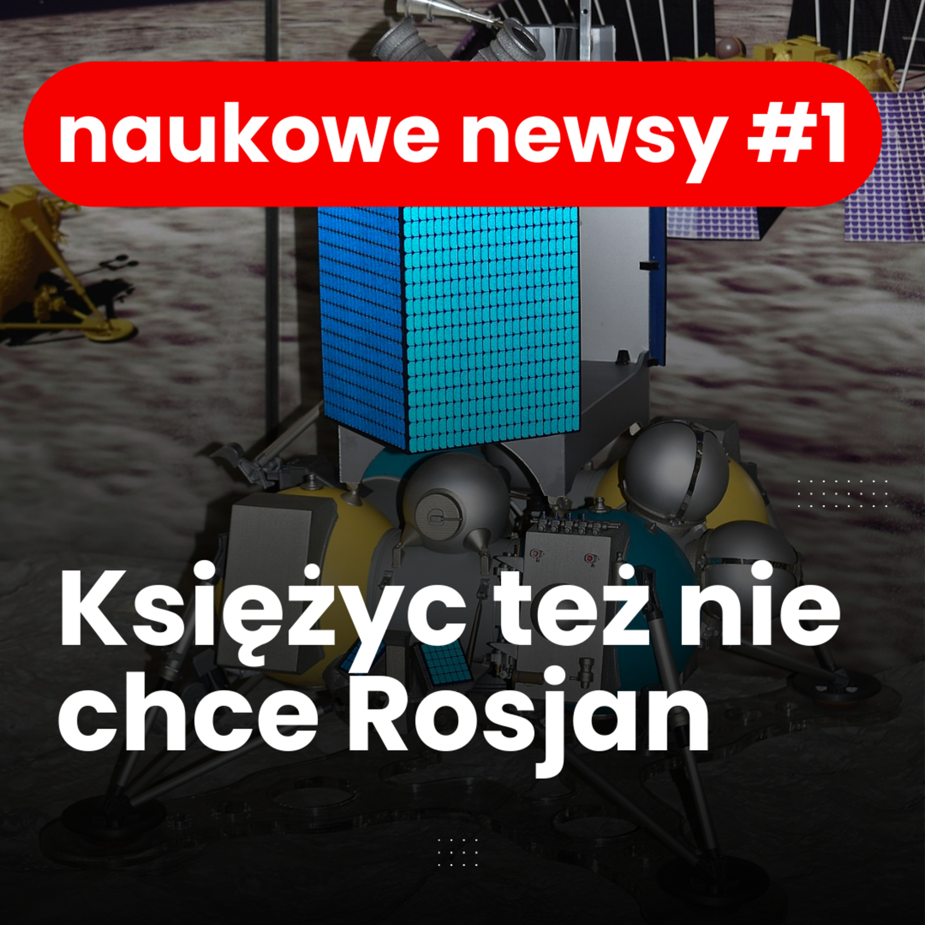 Rosyjska sonda rozbiła się na Księżycu | Naukowe Newsy #1
