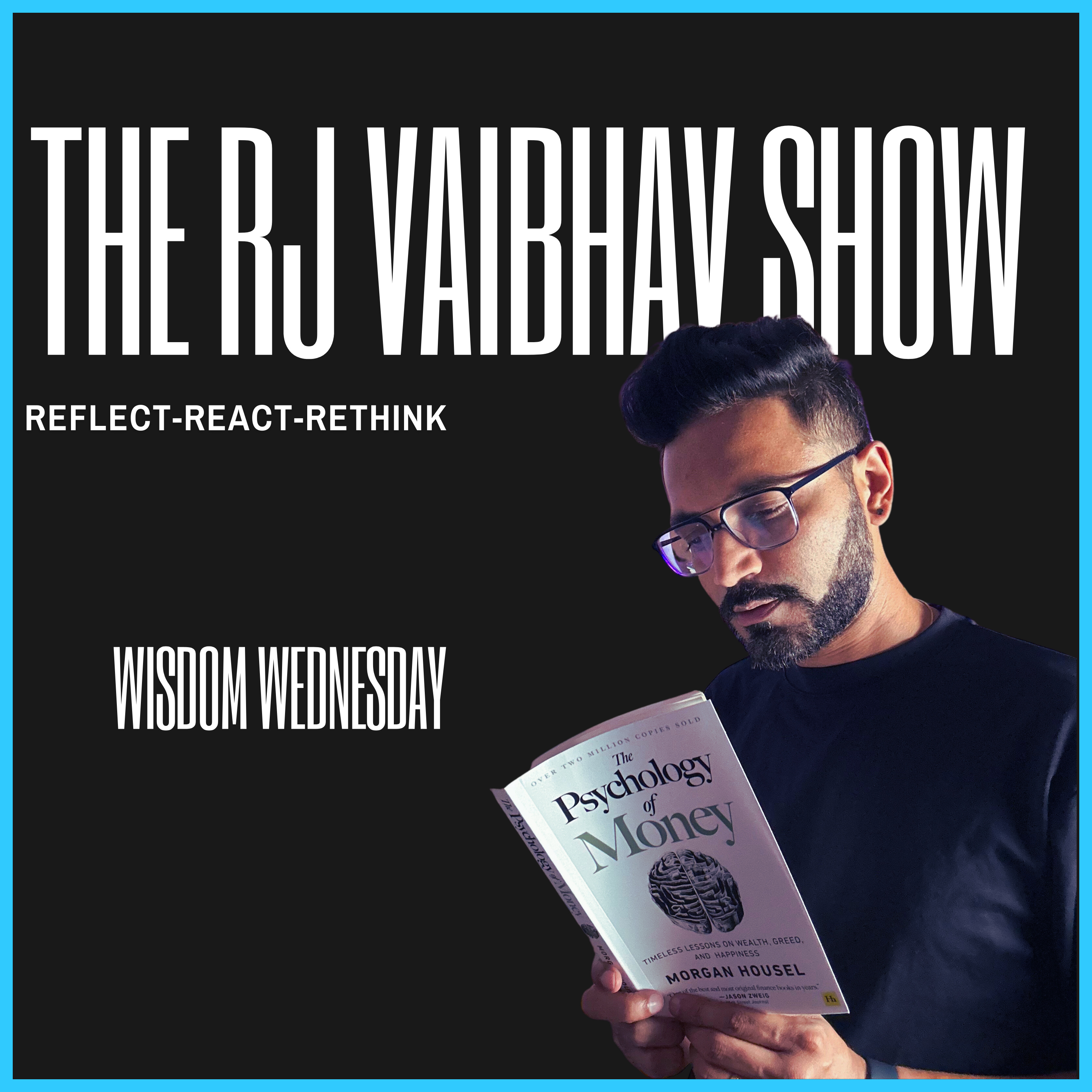 Ep.03 Wisdom Wednesdays - The Psychology of Money by Morgan Housel - The RJ Vaibhav Show episode artwork