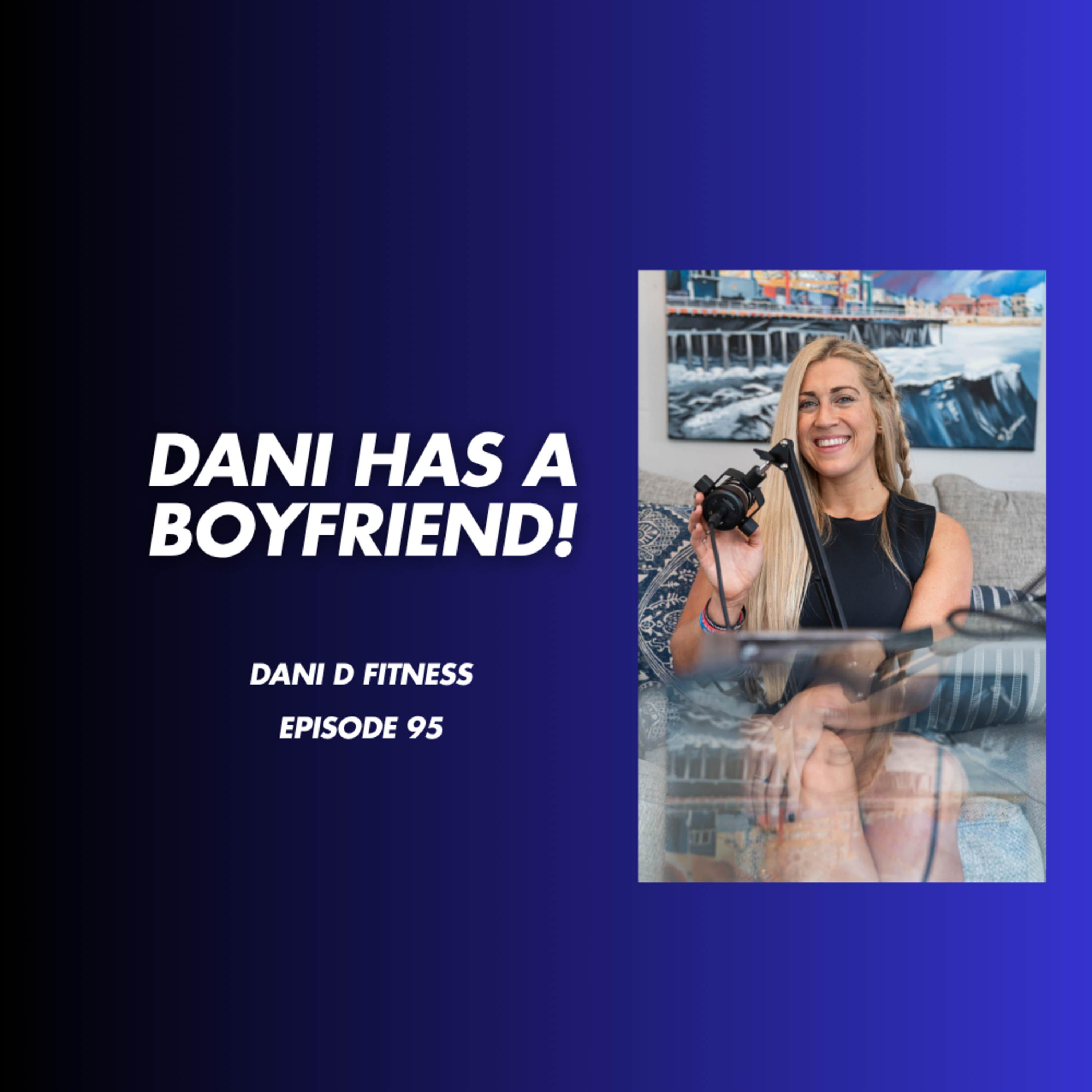 Dani Has a Boyfriend? episode artwork