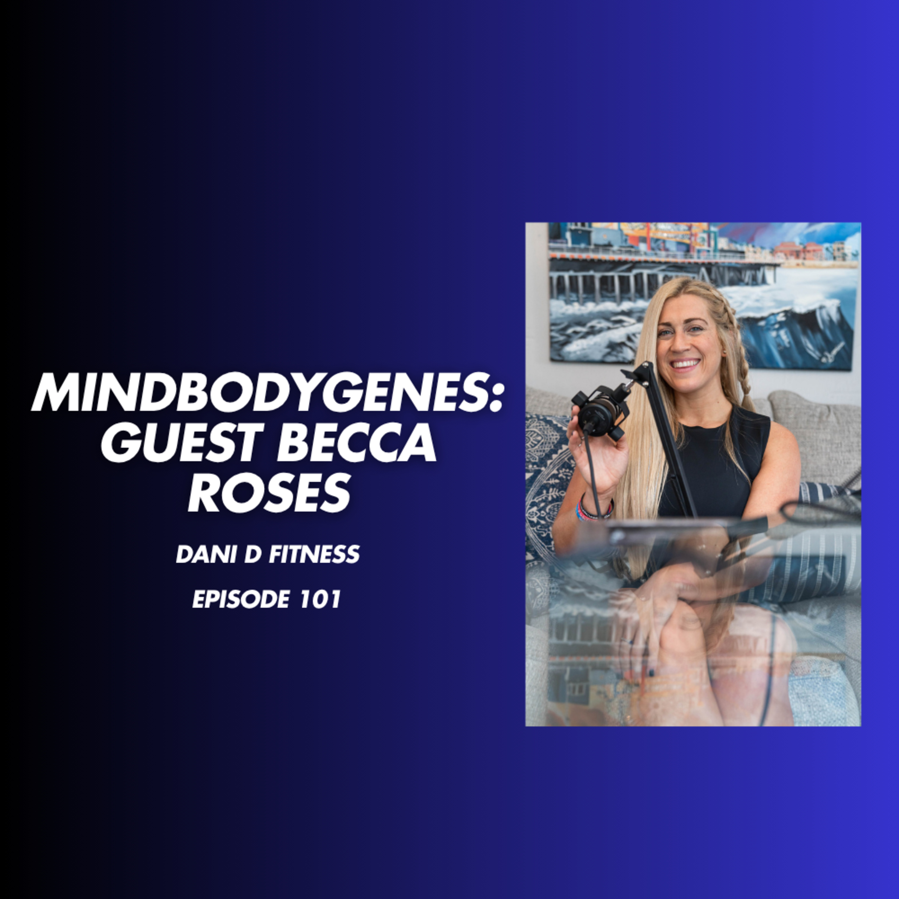 Becca Roses: Mindbodygenes episode artwork