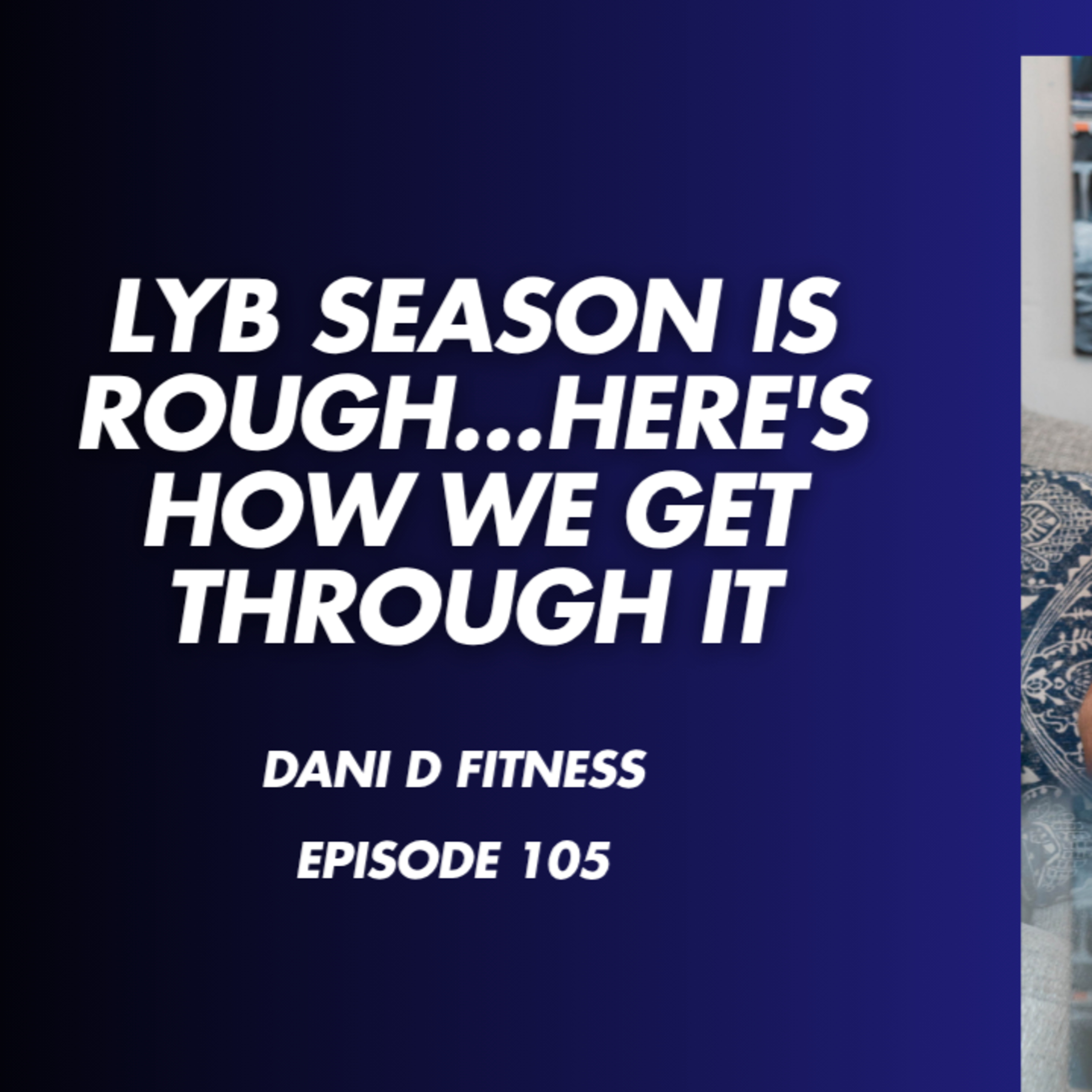 LYB Season is rough...here's how we get through it!  episode artwork