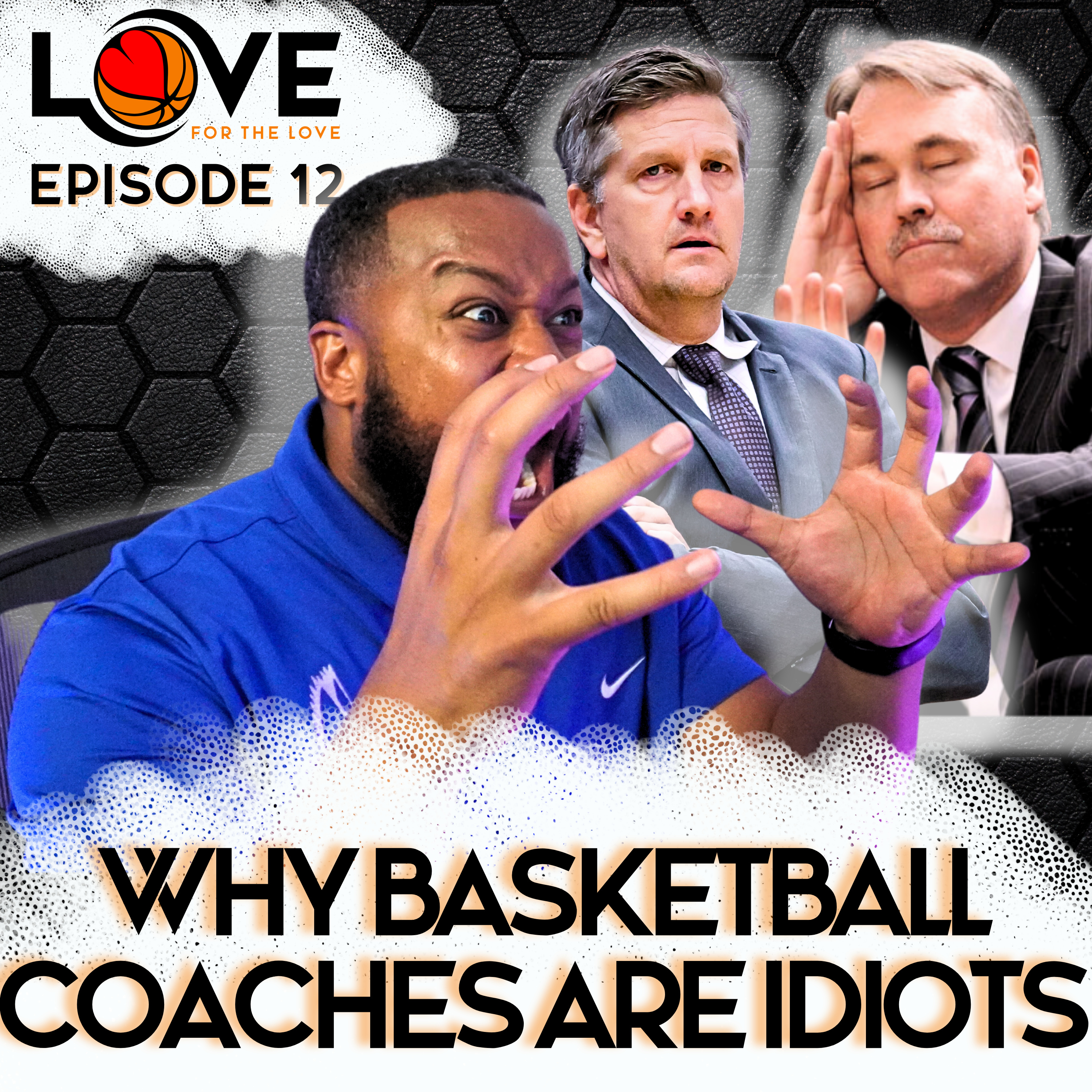 Why Basketball Coaches Are Idiots - Episode 12