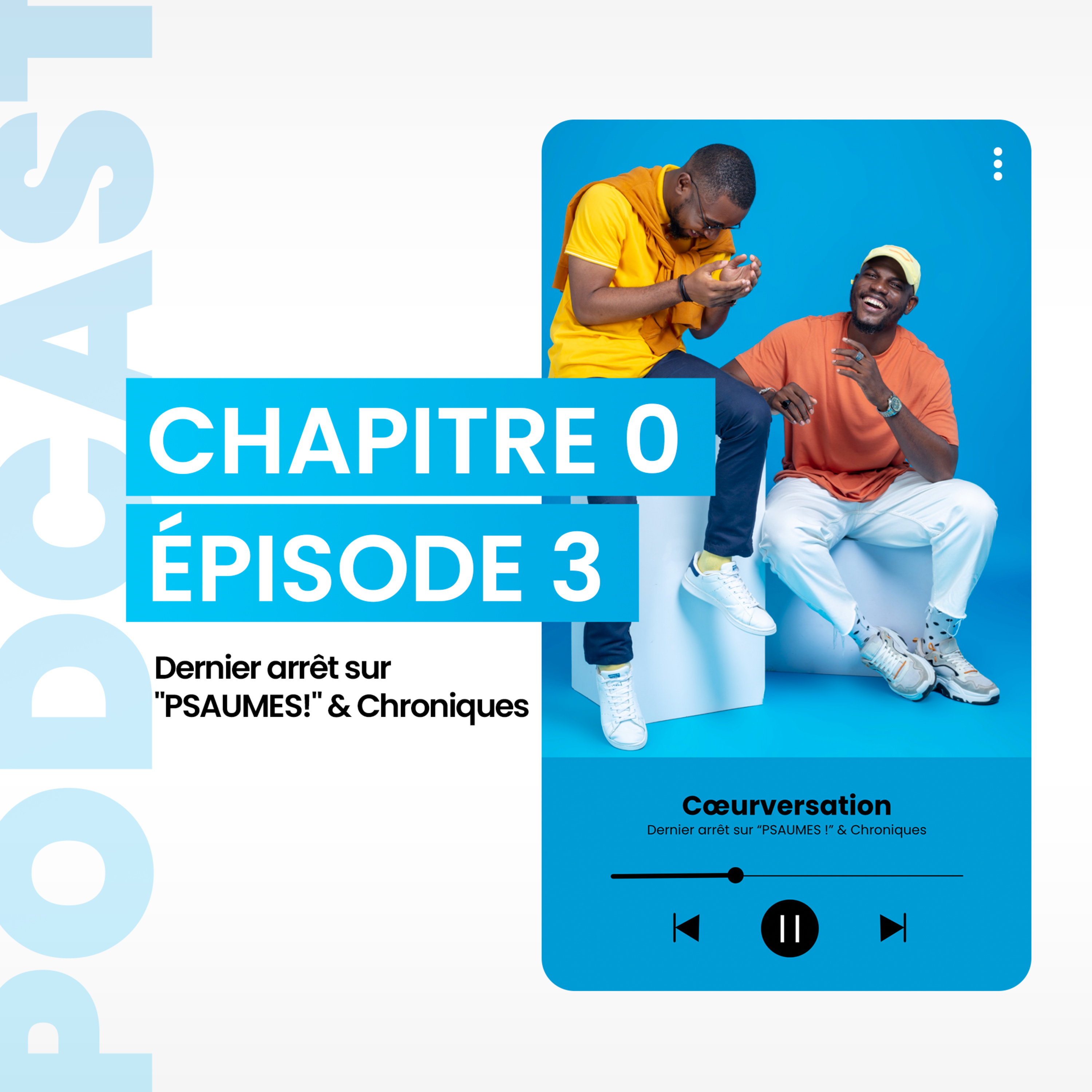 C0Ep3 : Dernier arrêt sur "PSAUMES!" et Chroniques episode artwork