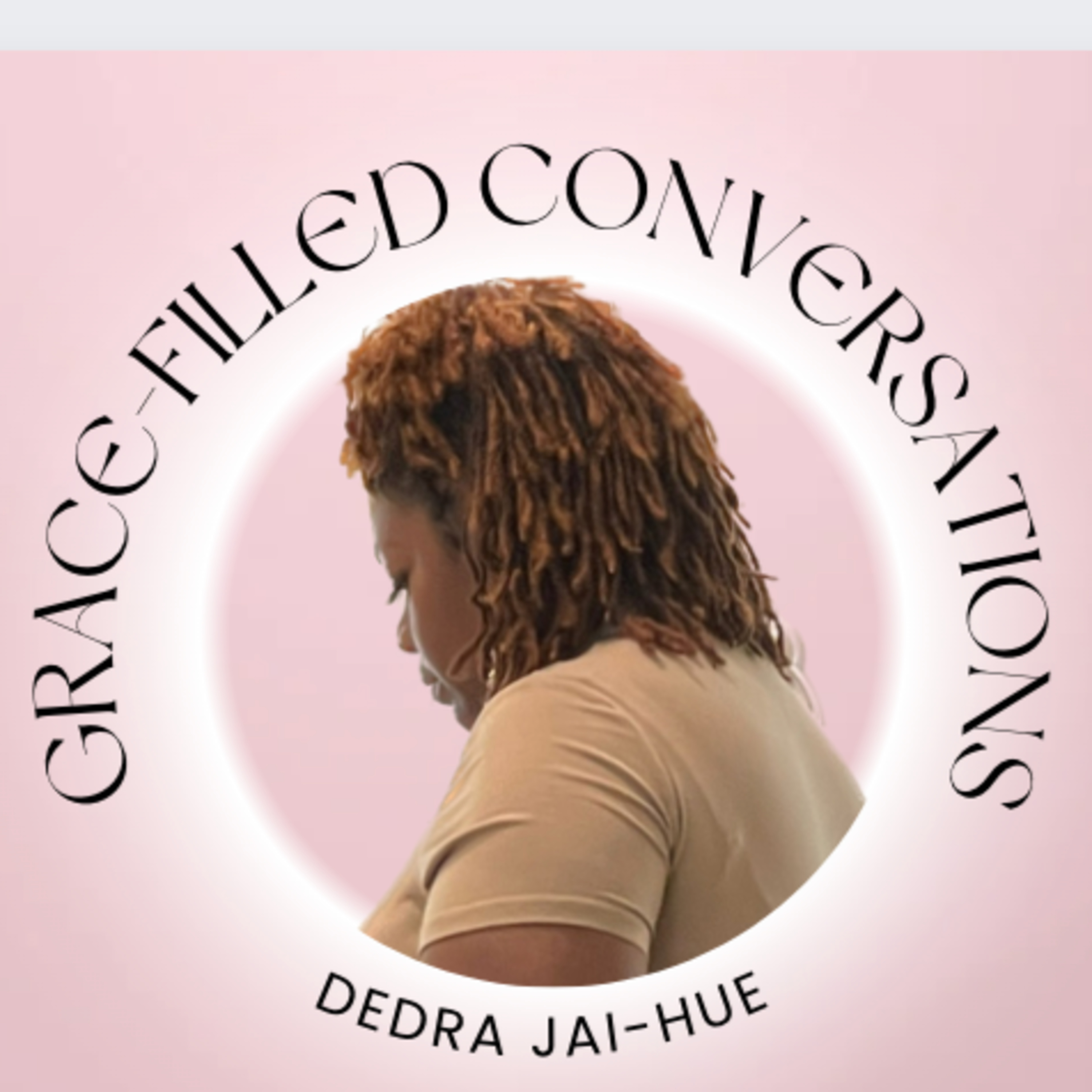 Grace-Filled Conversations with Dedra Jai Hue