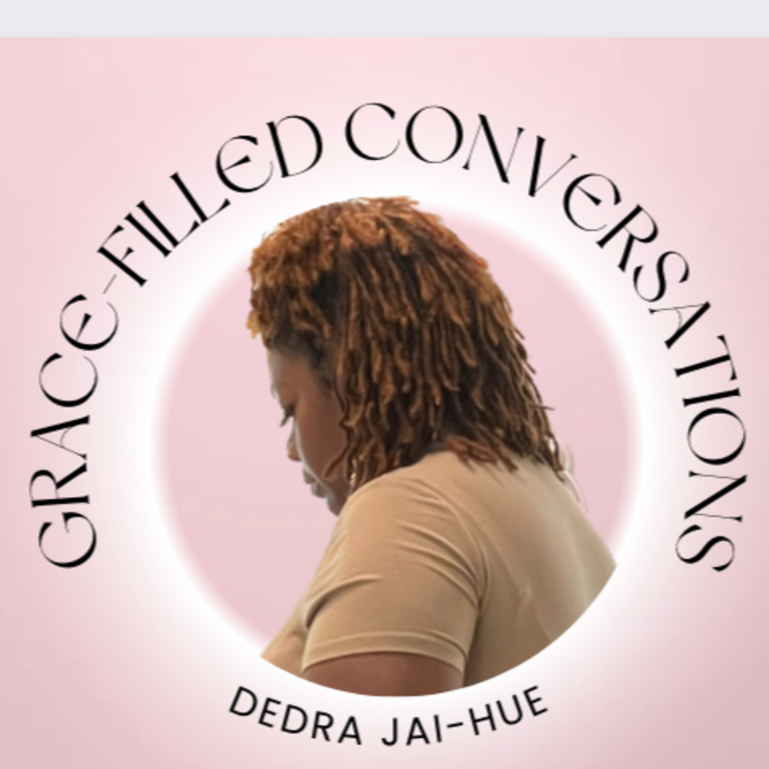 Grace-Filled Conversations with Dedra Jai Hue