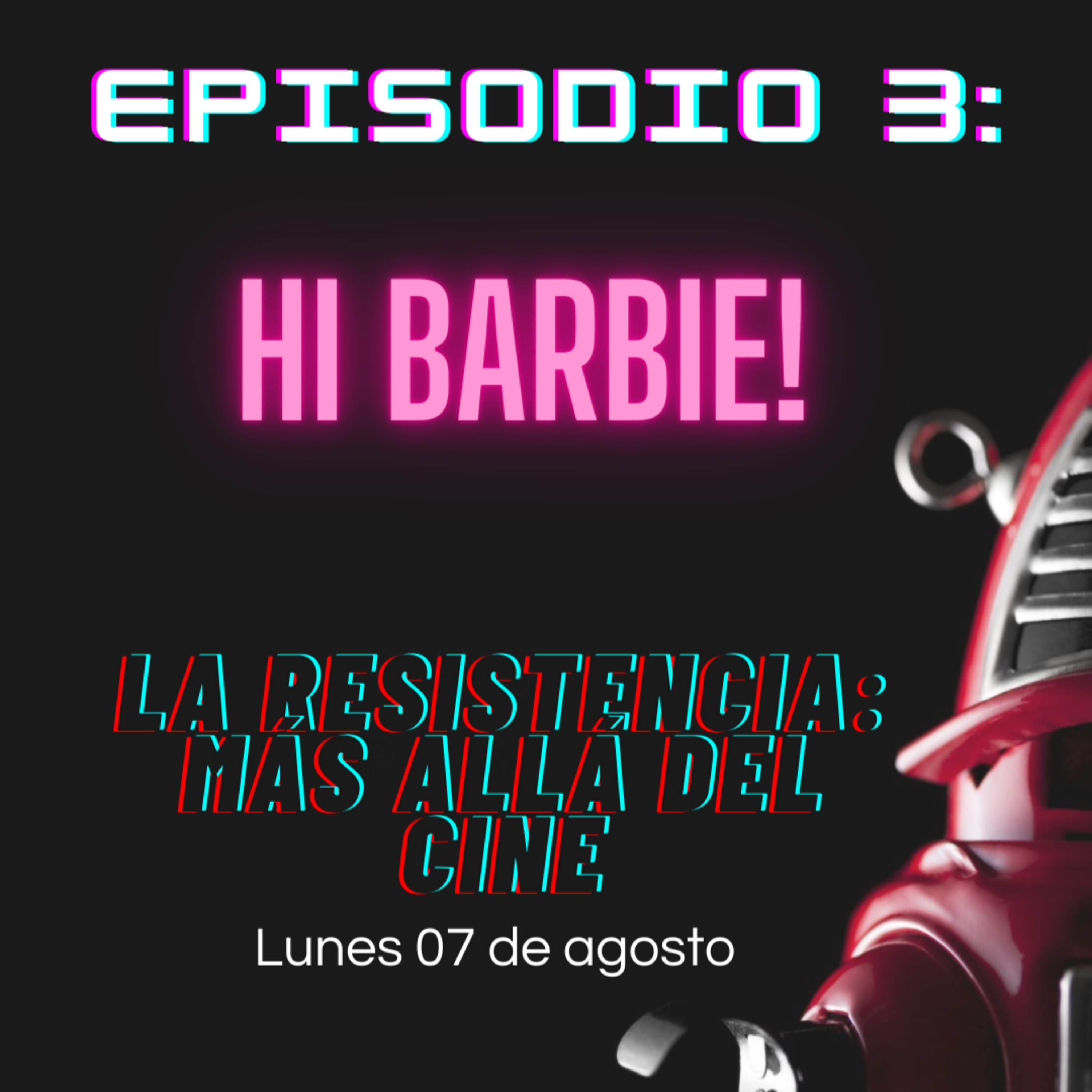 Hi Barbie - La Resistencia S01EP03 episode artwork