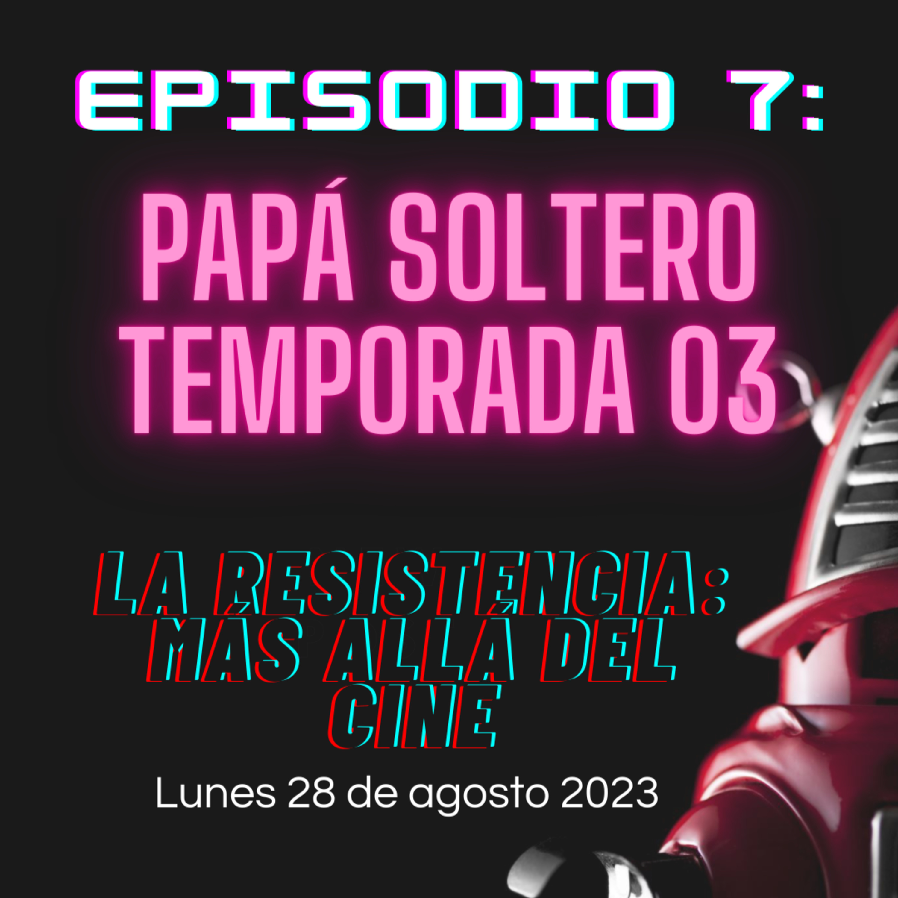 Papá Soltero Temporada 03 - La Resistencia S01EP07 episode artwork