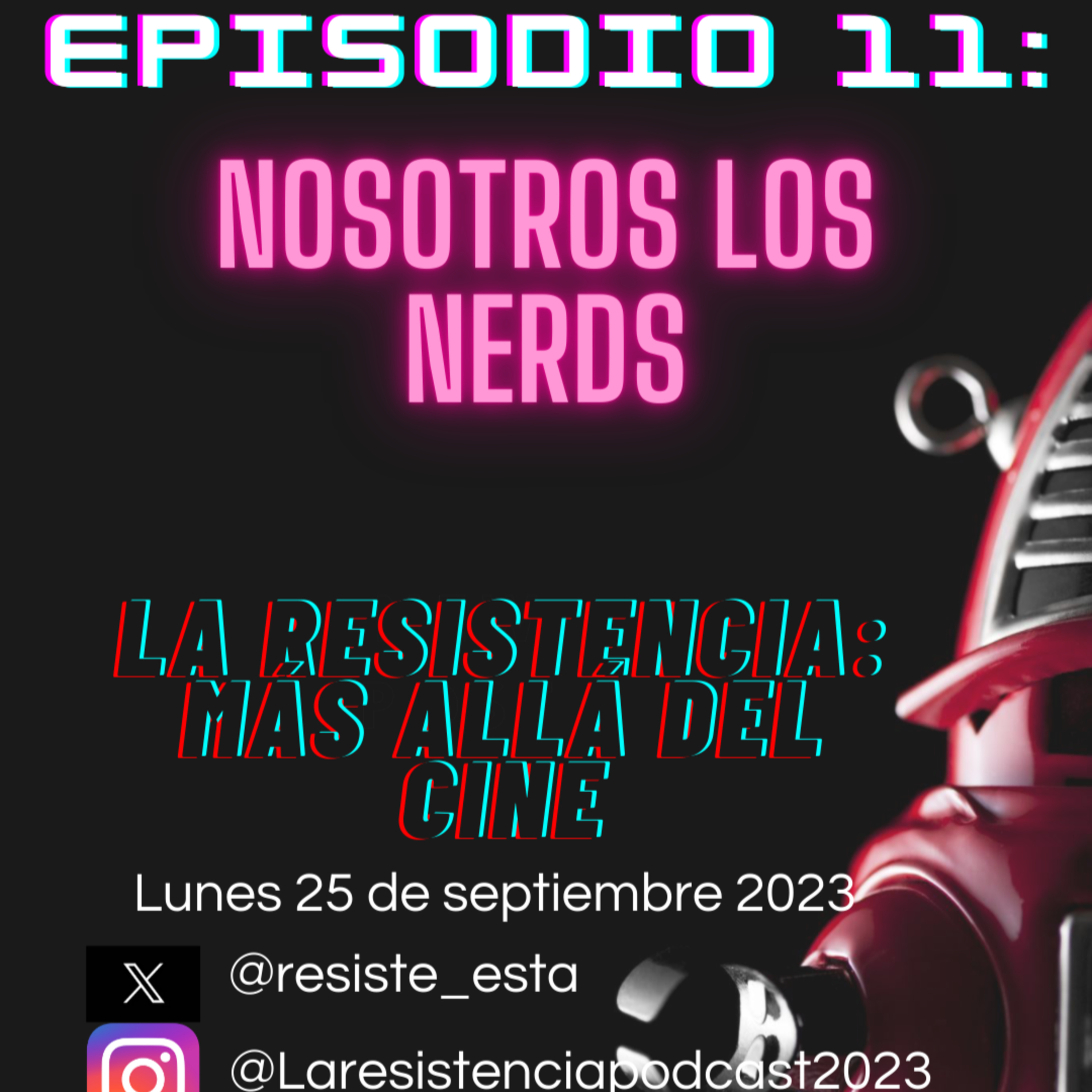 Nosotros los Nerds - La Resistencia S01EP11 episode artwork
