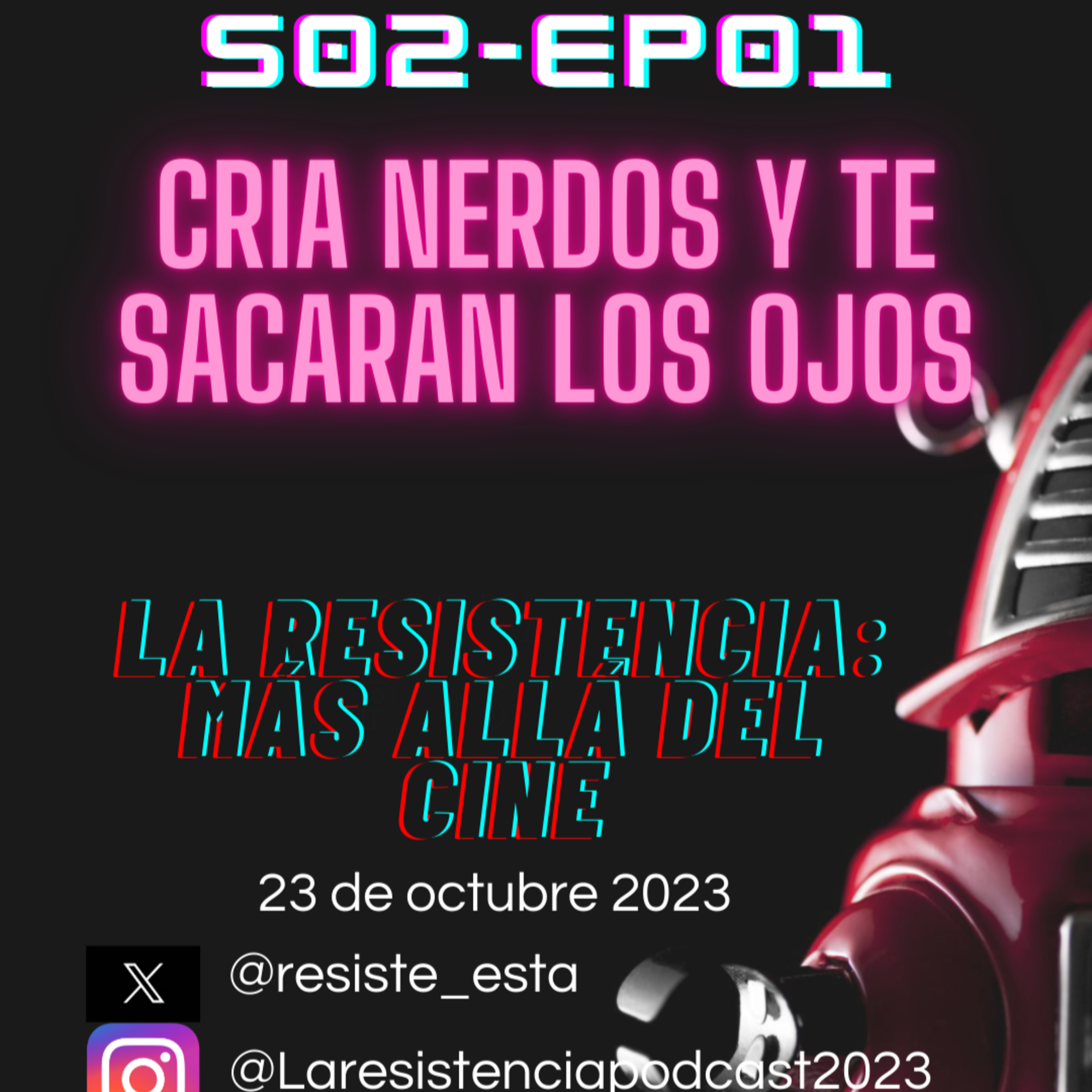 Cria Nerdos y te sacarán los ojos - La Resistencia S02EP01