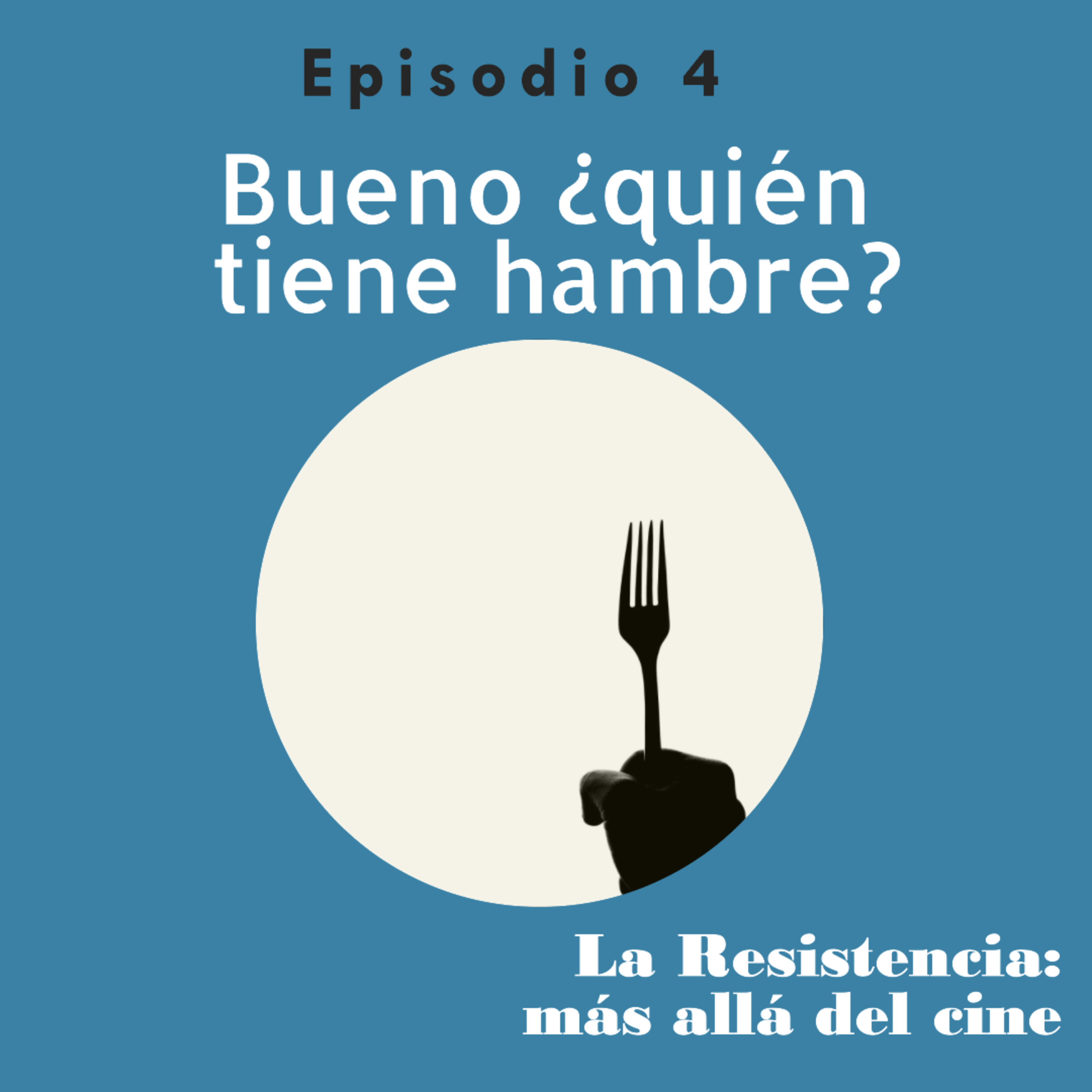 Bueno ¿quién tiene hambre - La Resistencia S02EP04 episode artwork