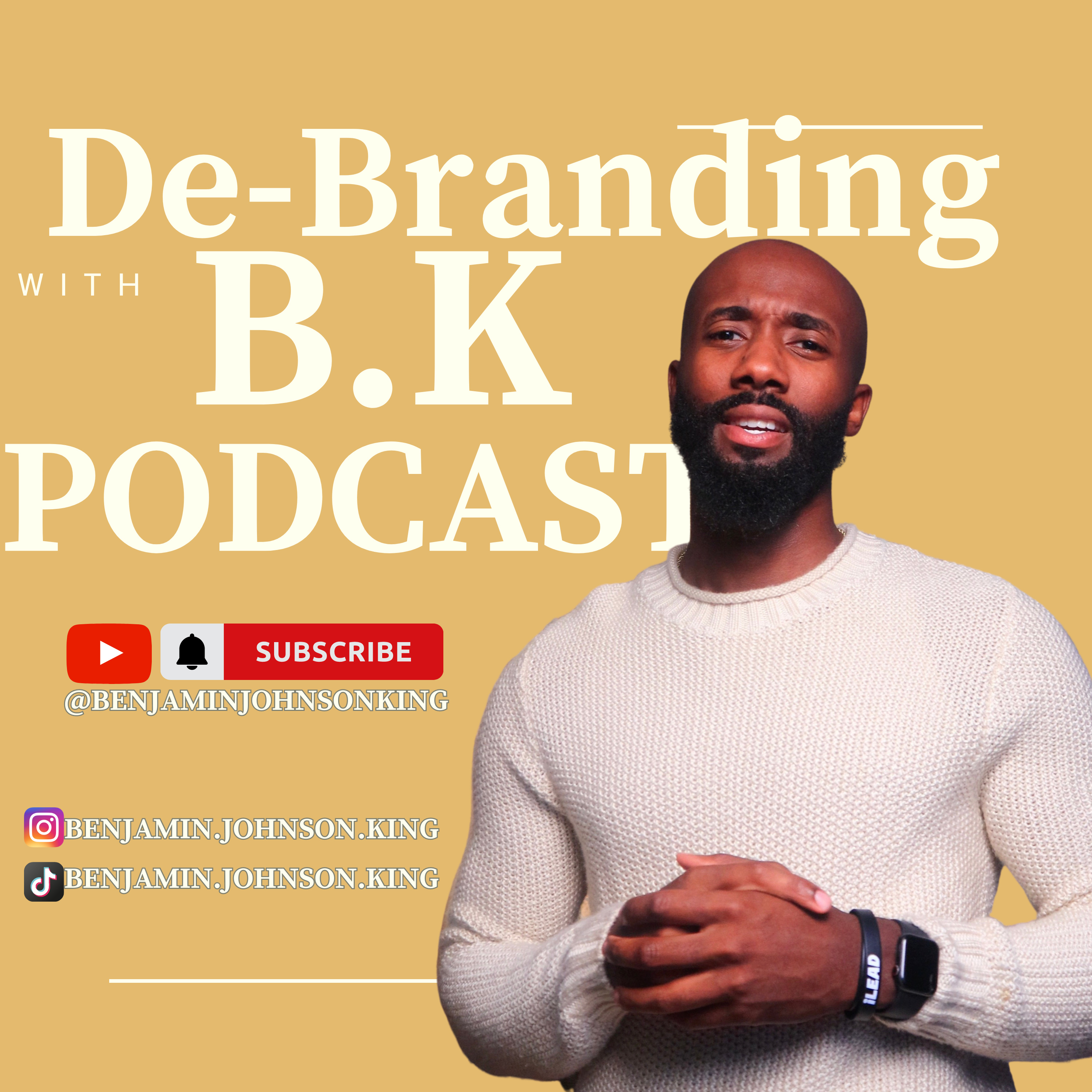 De-Branding with B.K PODCAST