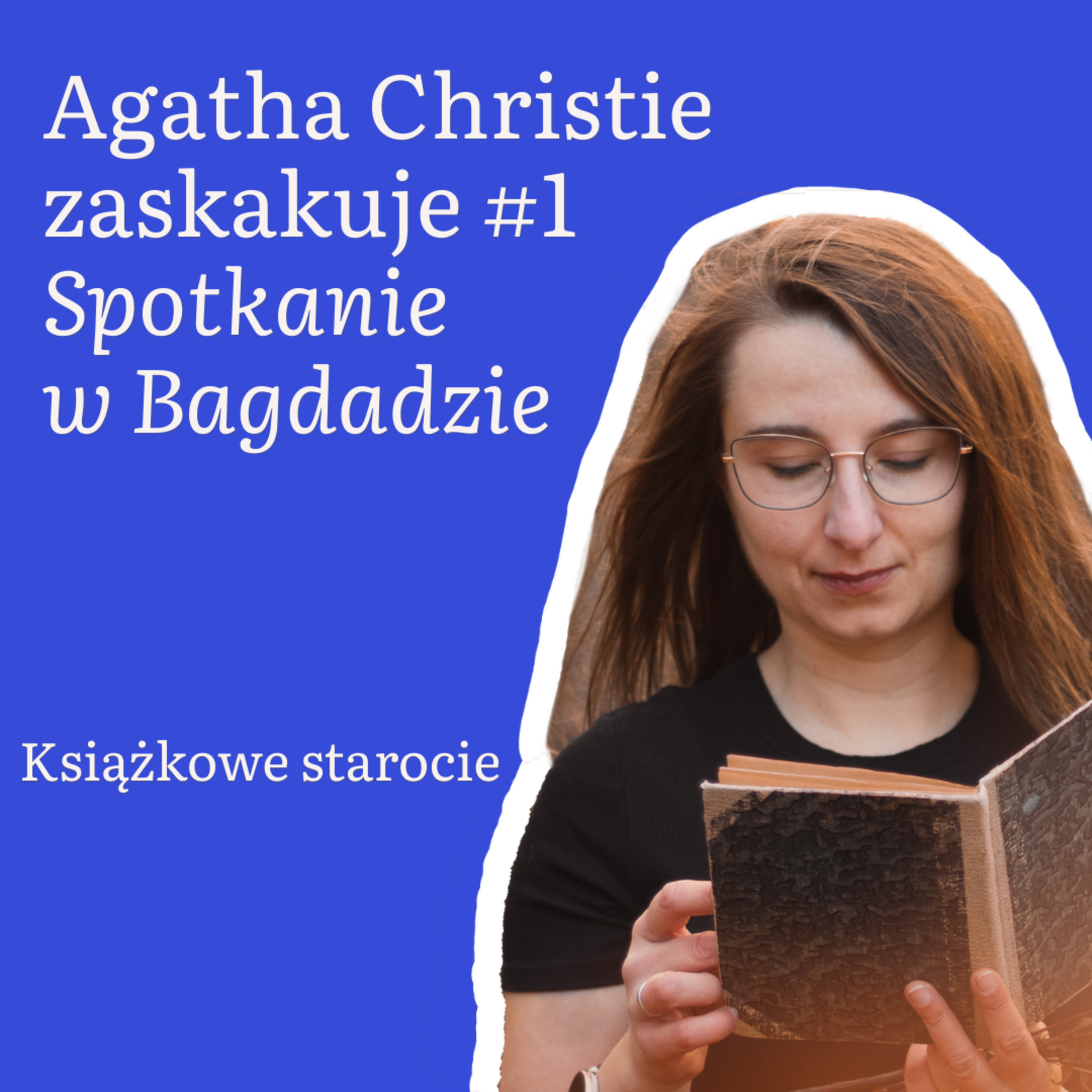 1. Agatha Christie zaskakuje #1 – Spotkanie w Bagdadzie episode artwork