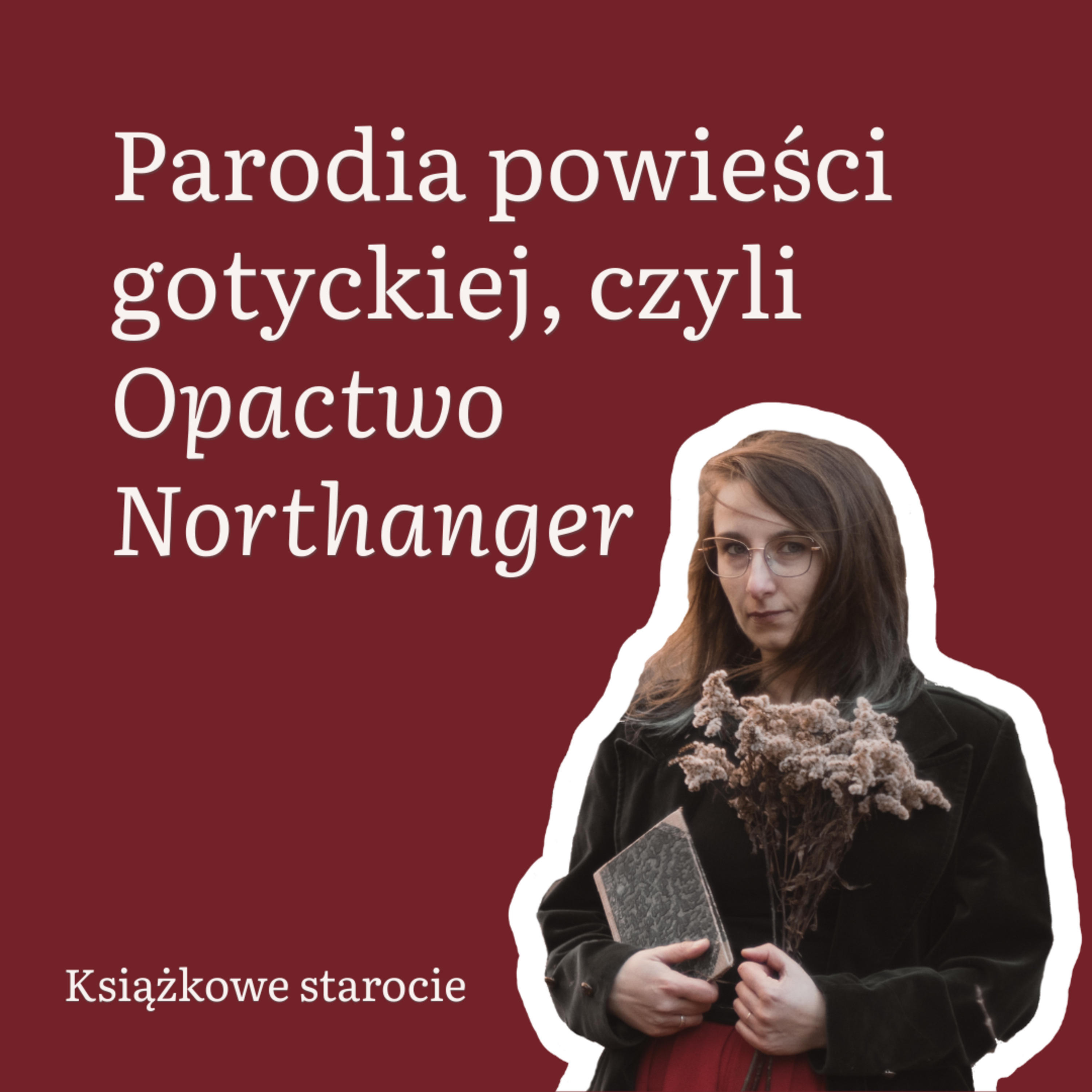 4. Kącik gotycki #1, a w nim Opactwo Northanger Jane Austen episode artwork