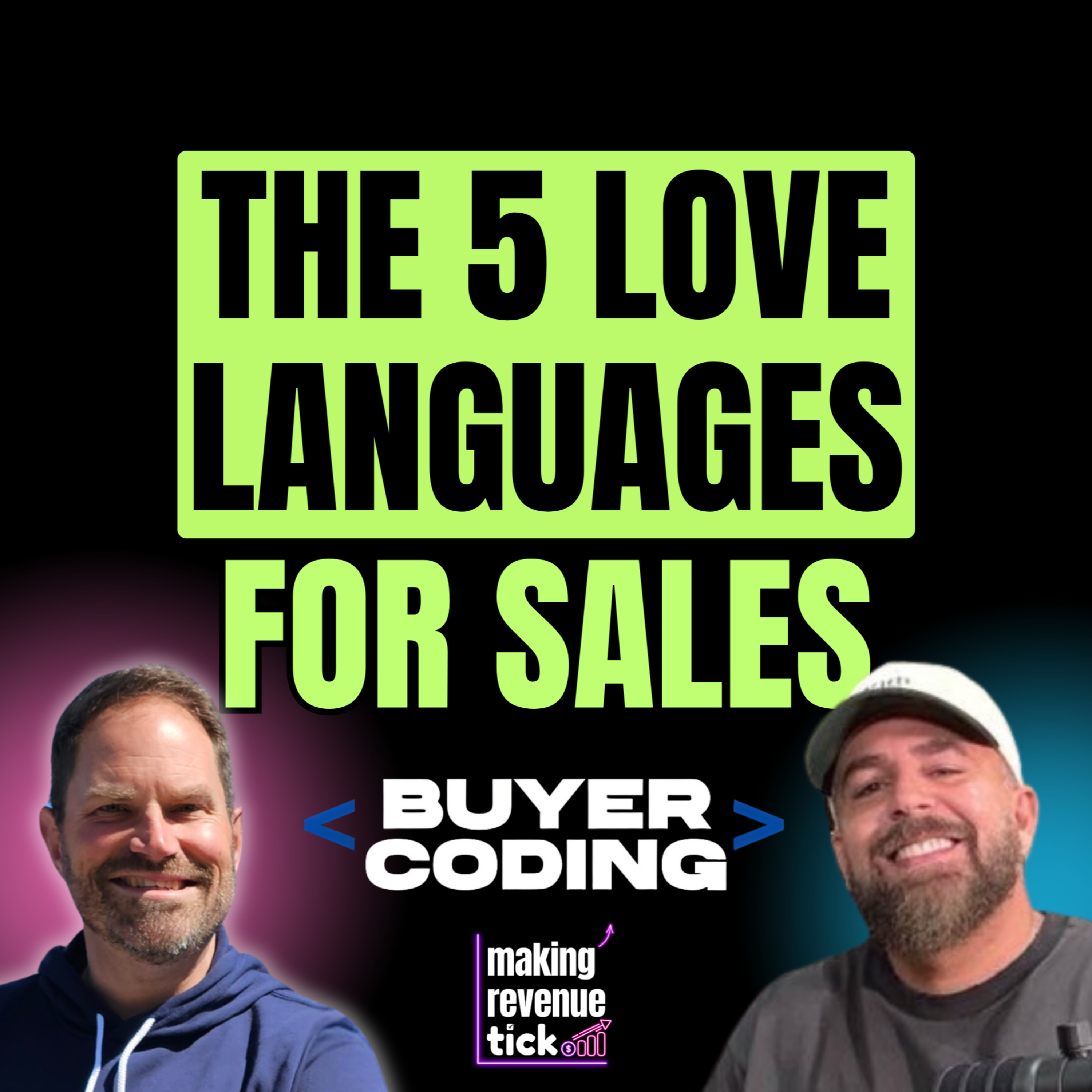 107 - Buyer Coding: The 5 Love Languages That Close More Deals w/ Rich Patterson