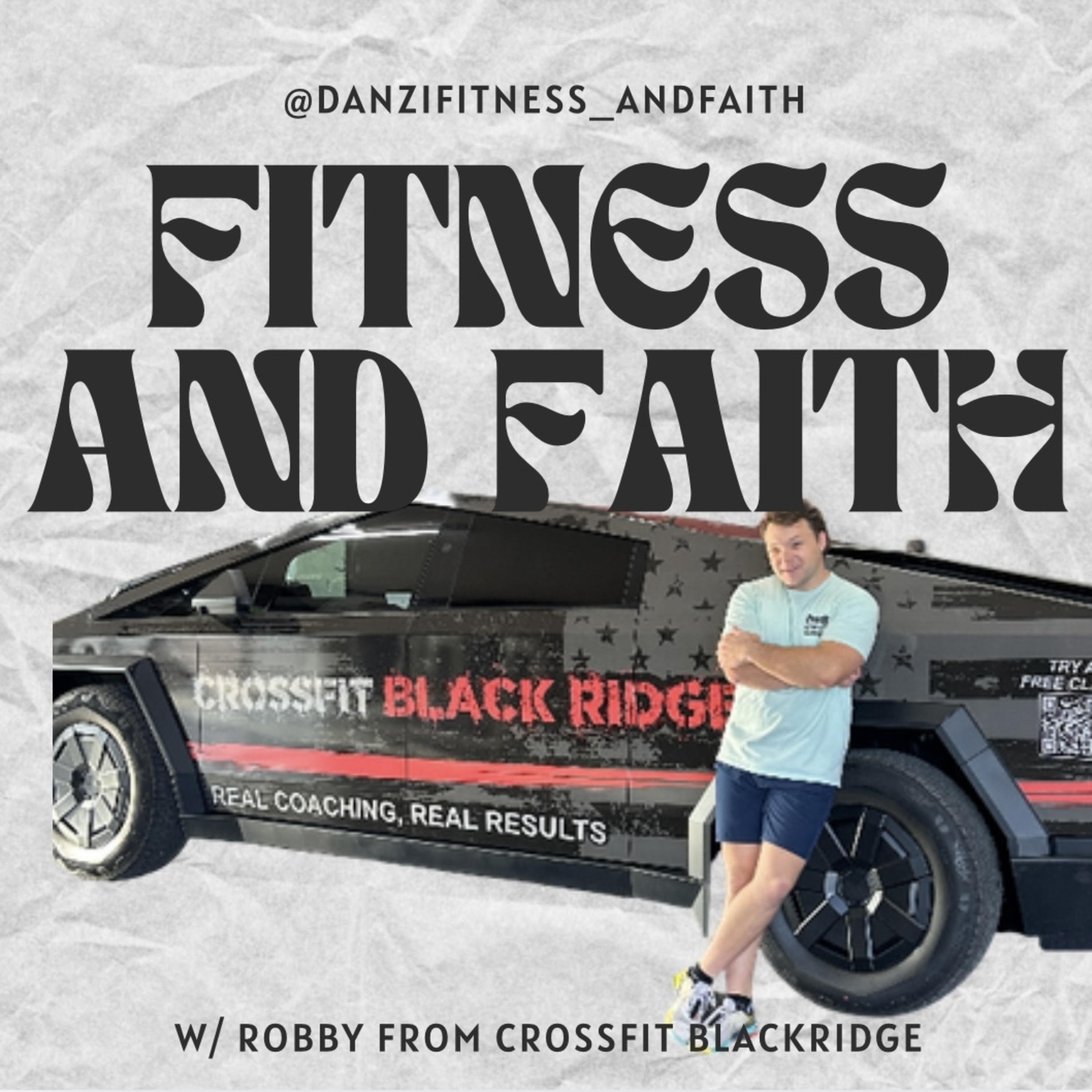 Faith Over Fear: Building Strength, Community & Purpose with Robby from CrossFit Black Ridge episode artwork
